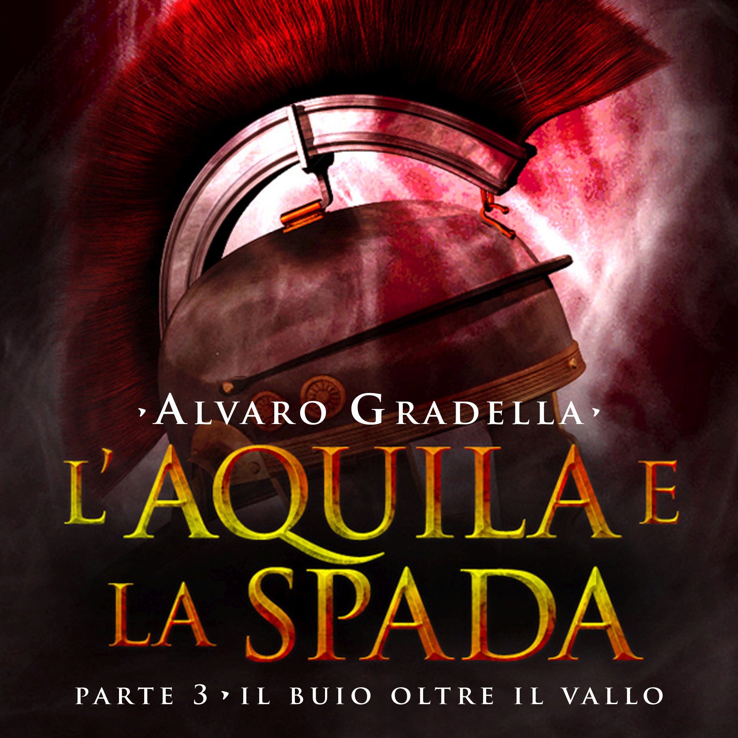 Il buio oltre il Vallo: L'Aquila e la Spada 3
