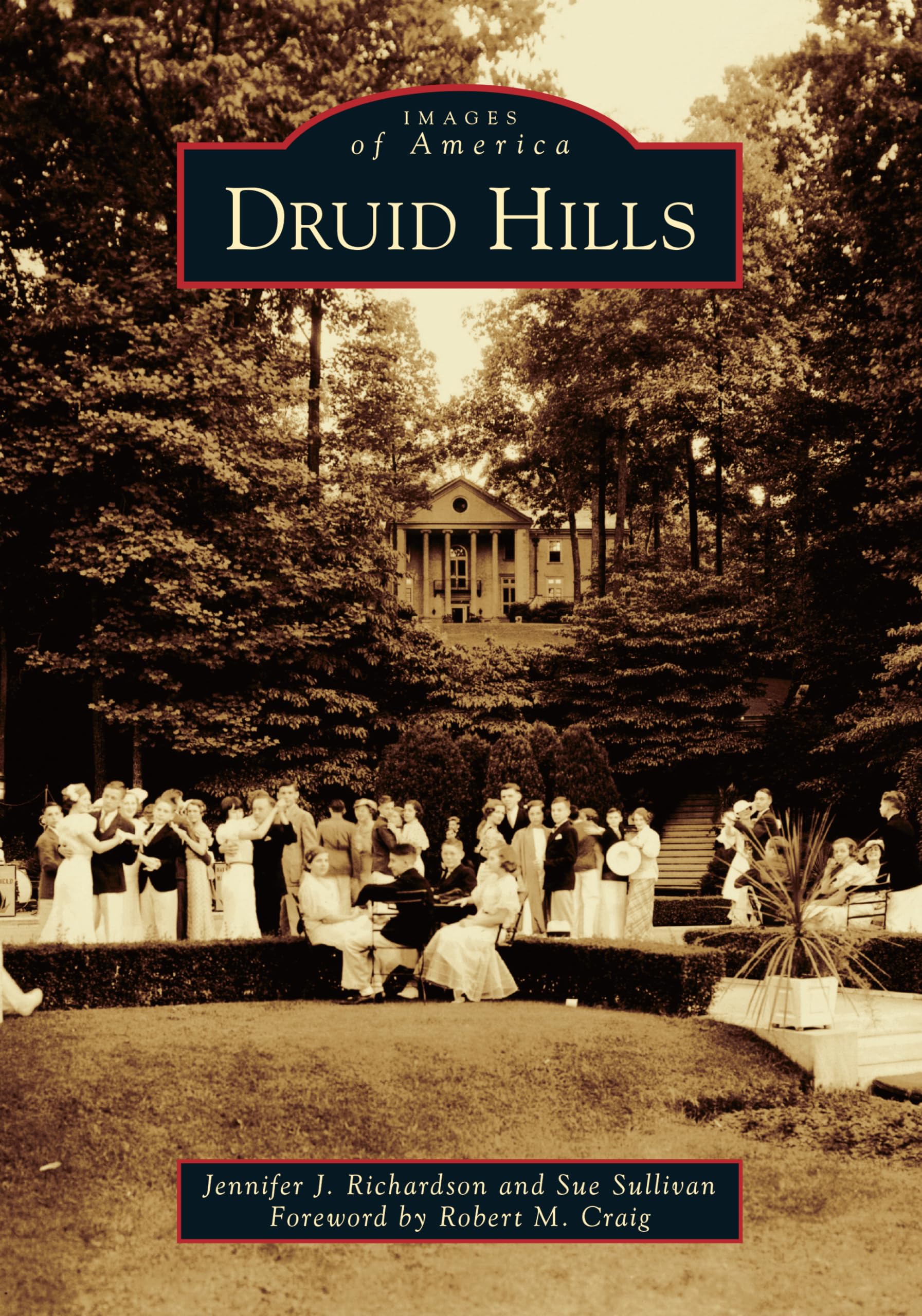Druid Hills Richardson, Jennifer J; Sullivan, Sue And Craig, Robert M (Images of America)