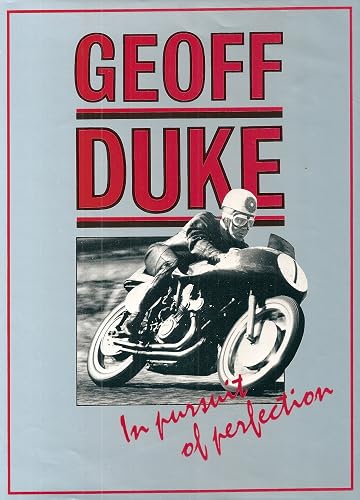 Geoff Duke: In Pursuit of Perfection