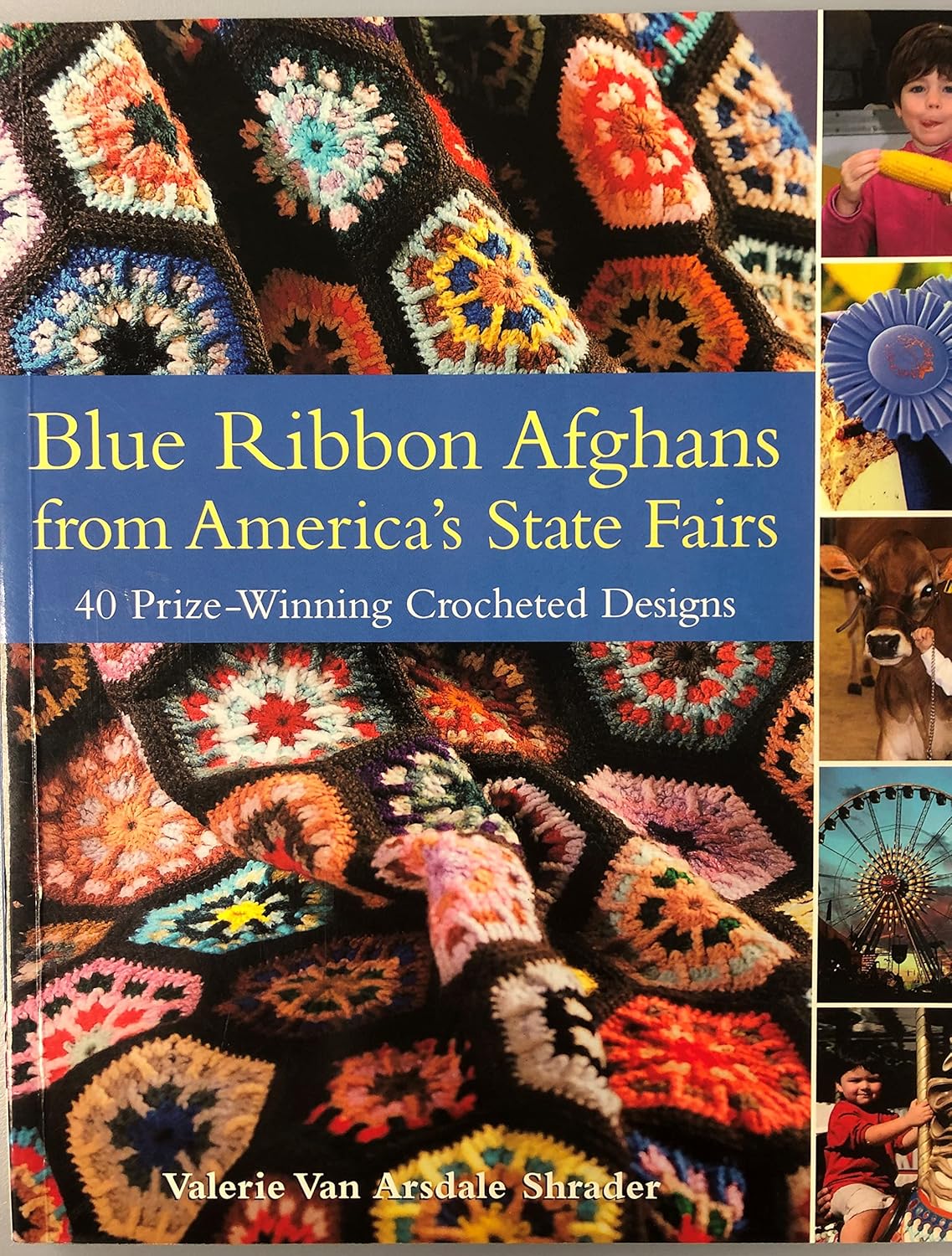 Blue Ribbon Afghans from America's State Fairs: 40 Prize-Winning Crocheted Designs      Paperback – May 1, 2005