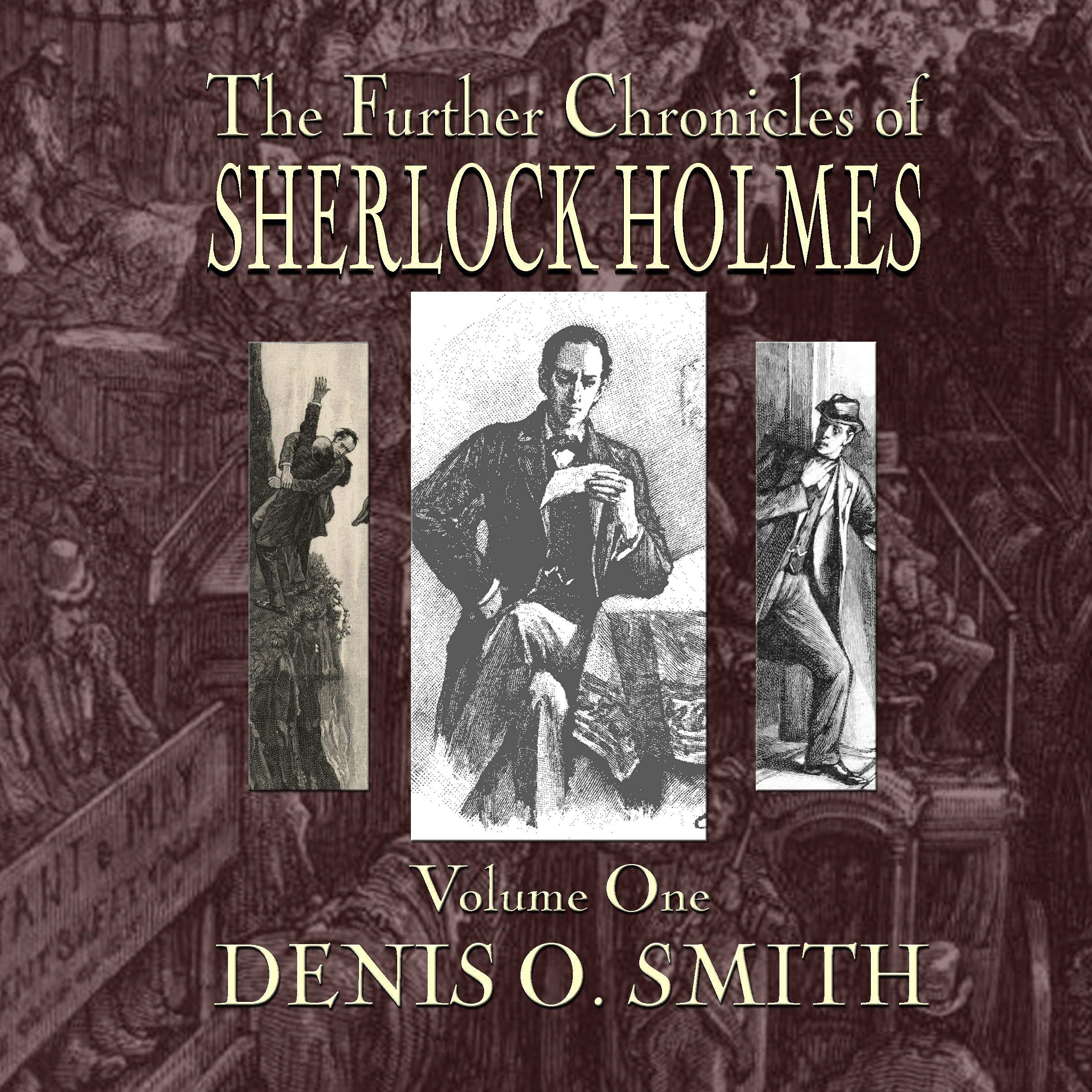 The Further Chronicles of Sherlock Holmes - Volume 1