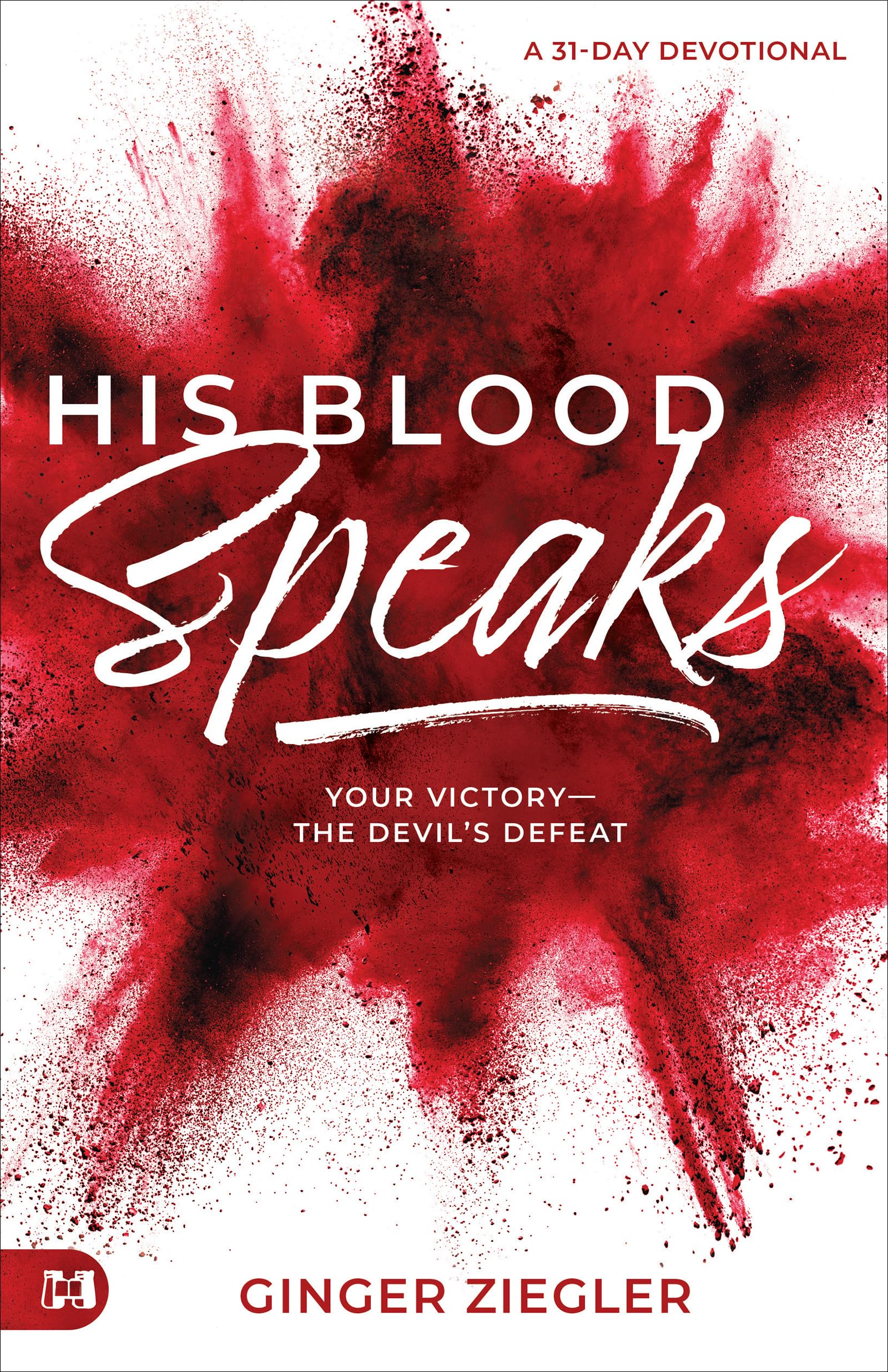 His Blood Speaks: 31-Day Devotional, Your Victory — the Devil's Defeat