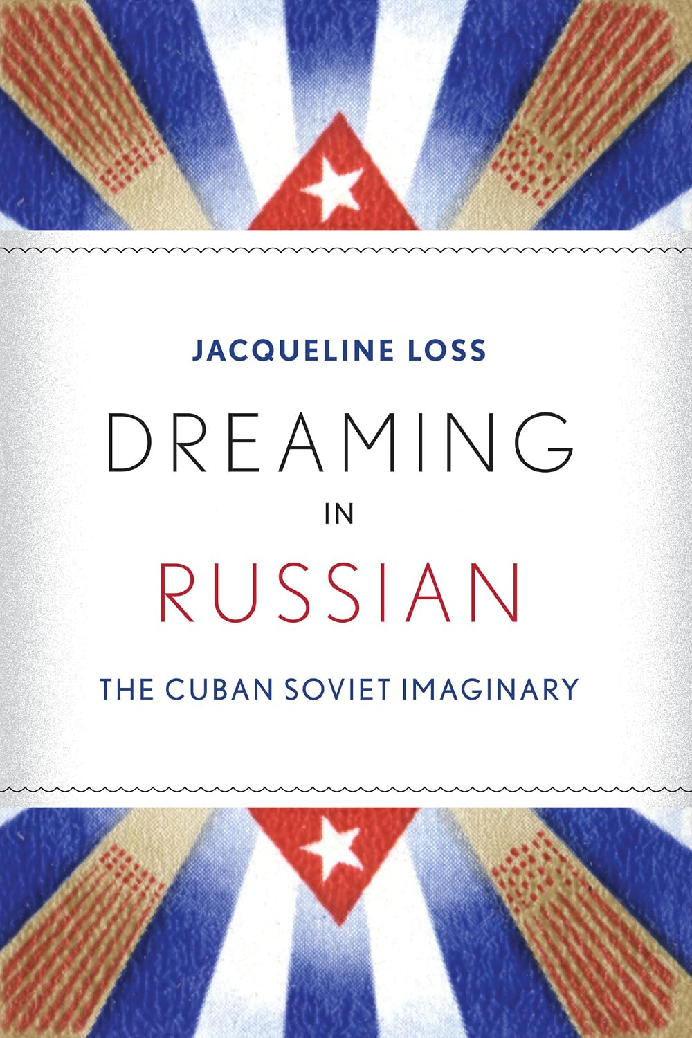 Dreaming in Russian: The Cuban Soviet Imaginary