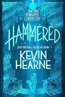 Hammered Book Three of The Iron Druid Chronicles