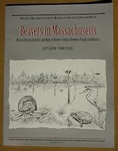 Beavers in Massachusetts Natural History, Benefits, & Resolution of Beaver/People Conflict