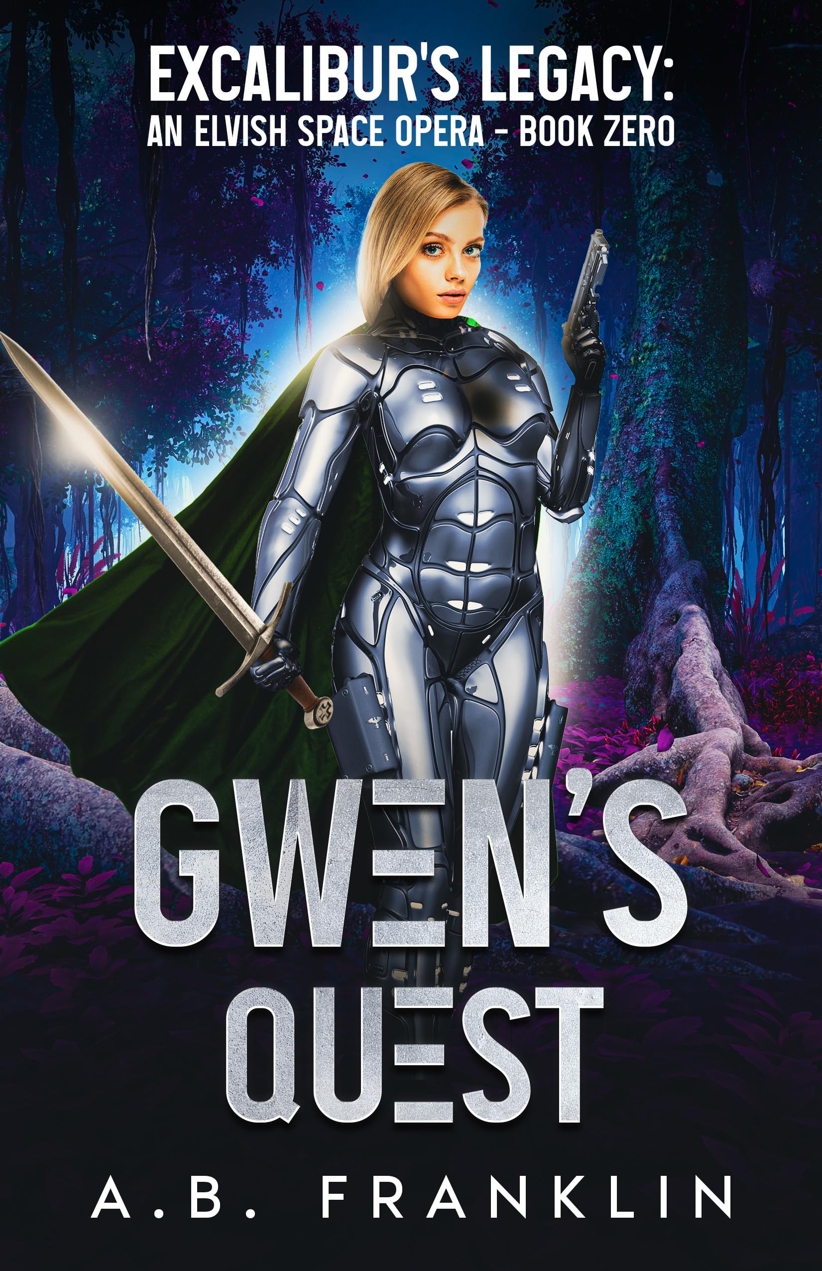 Gwen’s Quest: Excalibur's Legacy: An Elvish Space Opera - Book Zero