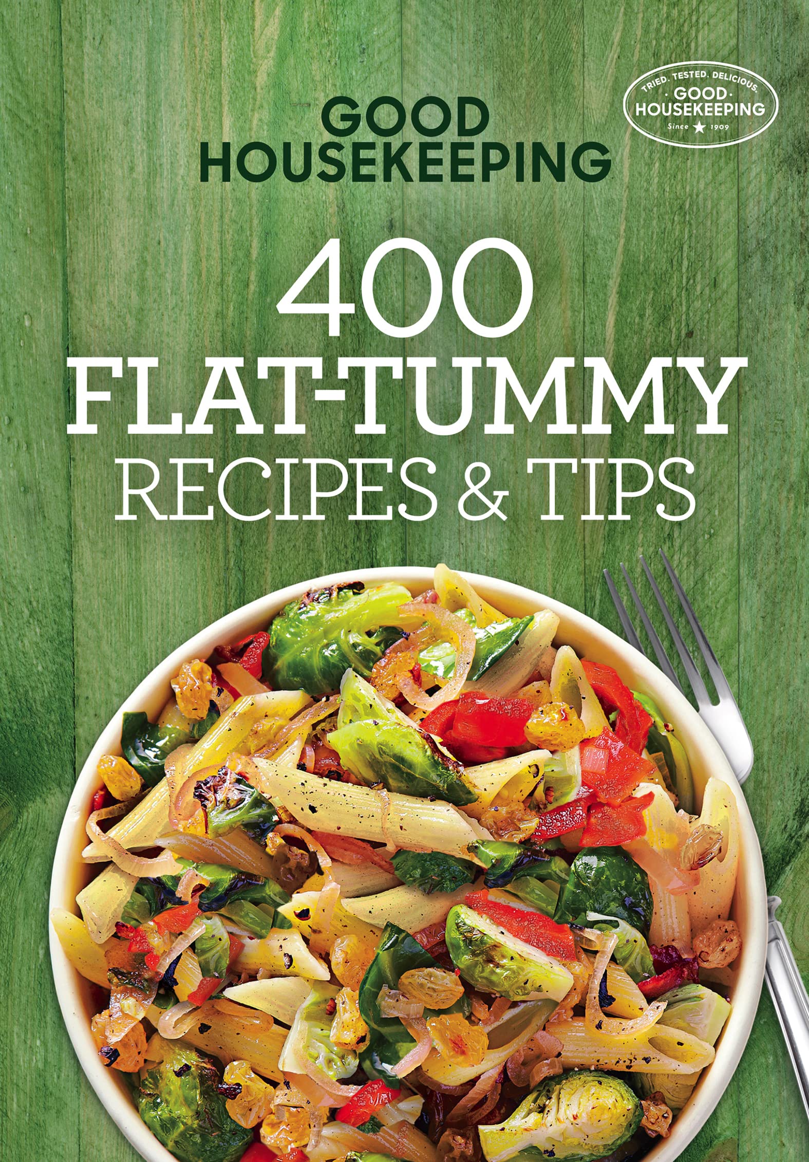 400 Flat-Tummy Recipes & Tips (Good Housekeeping Cookbooks Book 5)