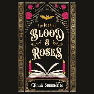 The Book of Blood and Roses by Annie Summerlee: Sapphic Vampire Hunter Romance, Paranormal Fantasy Audiobook (Callisto Chronicles 1)