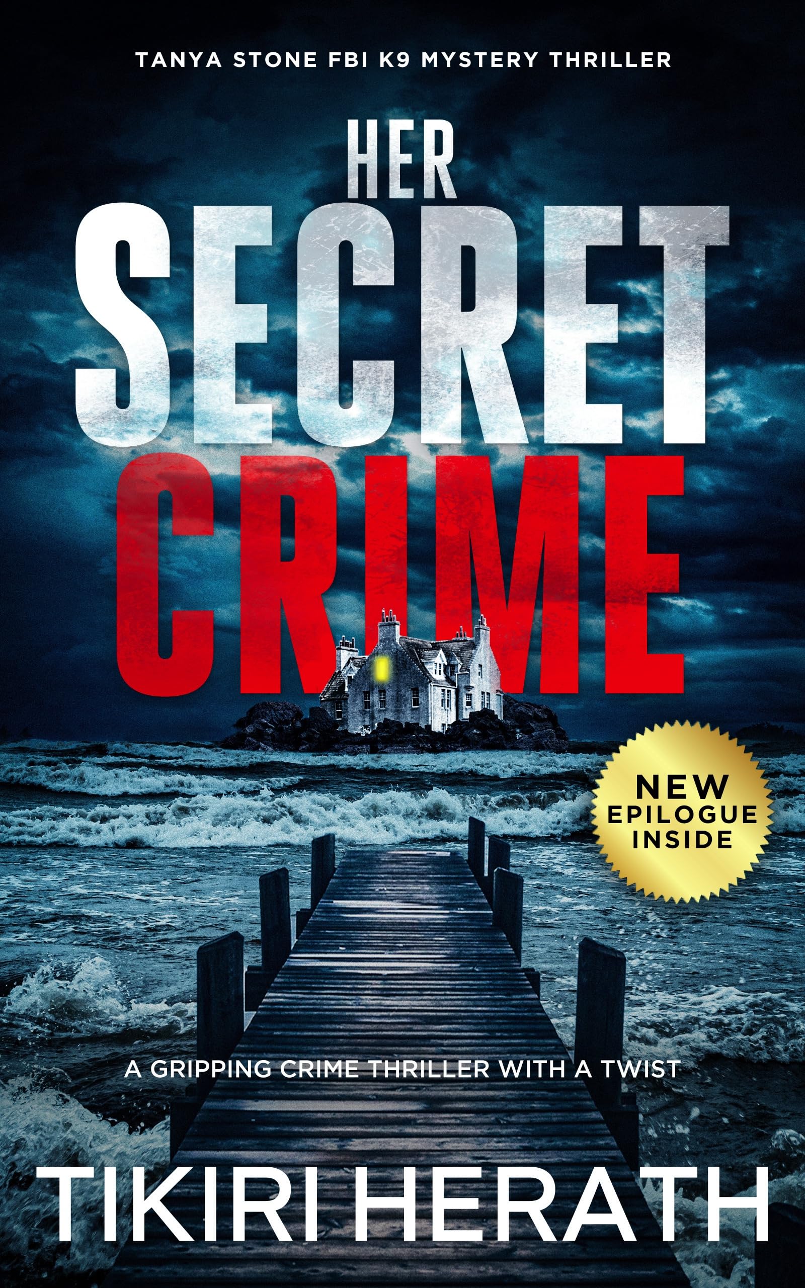Her Secret Crime: A gripping crime thriller with a twist (Tanya Stone FBI K9 Mystery Thrillers Book 4)