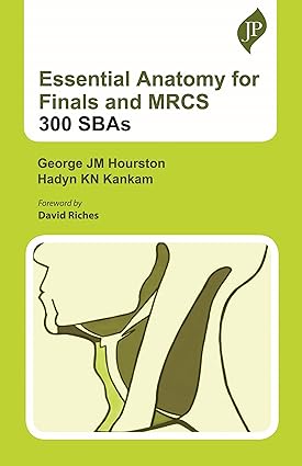 ESSENTIAL ANATOMY FOR FINALS AND MRCS : 300 SBAS