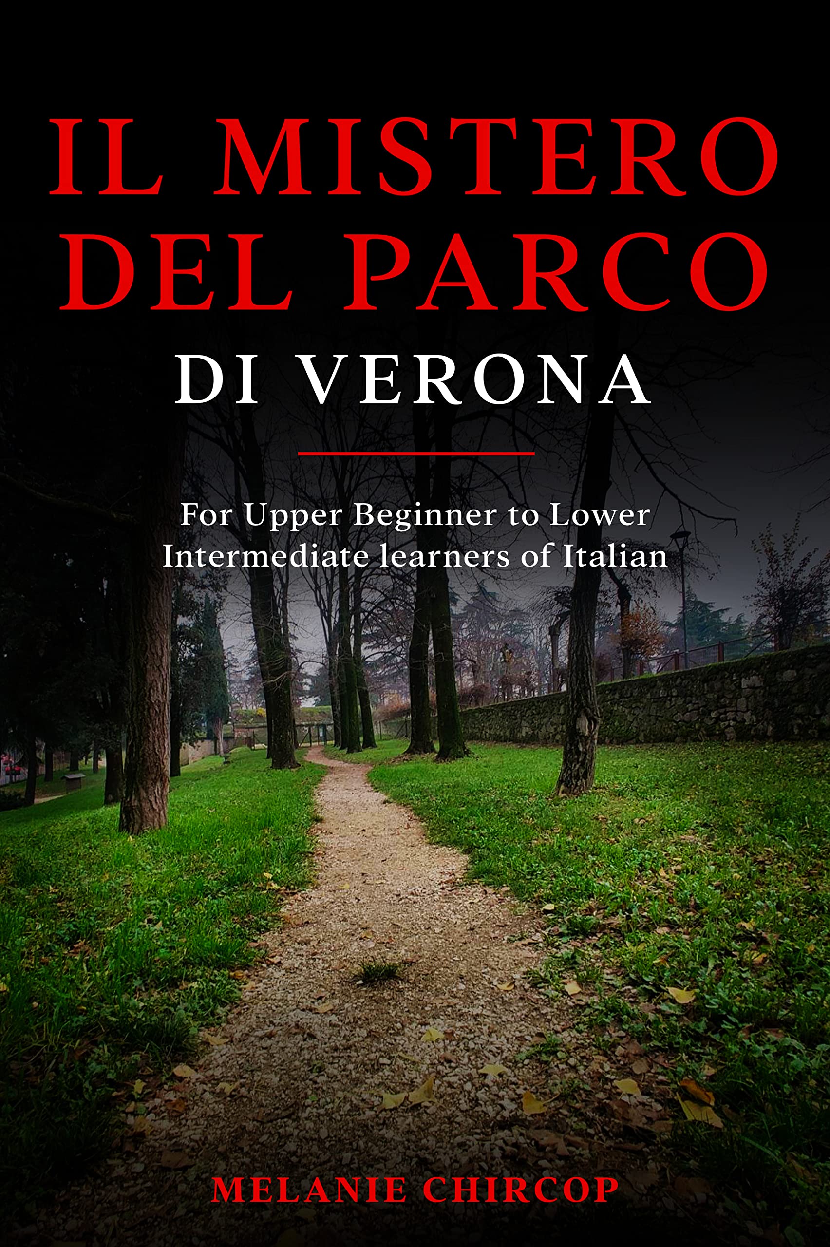 Il Mistero del Parco di Verona: For Upper Beginner to Lower Intermediate learners of Italian (Misteri in Italia) (Italian Edition)