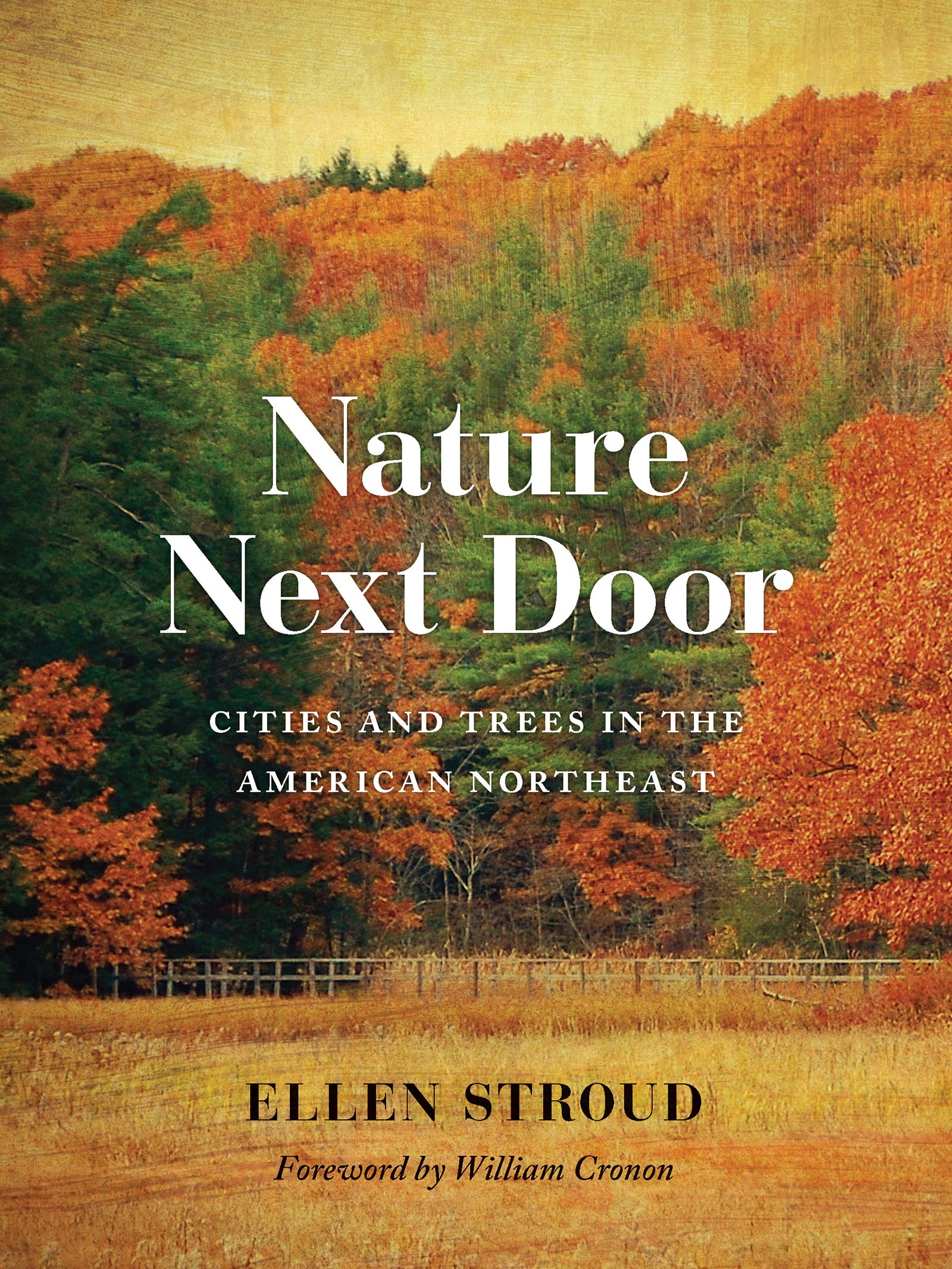 Nature Next Door: Cities and Trees in the American Northeast (Weyerhaeuser Environmental Books)
