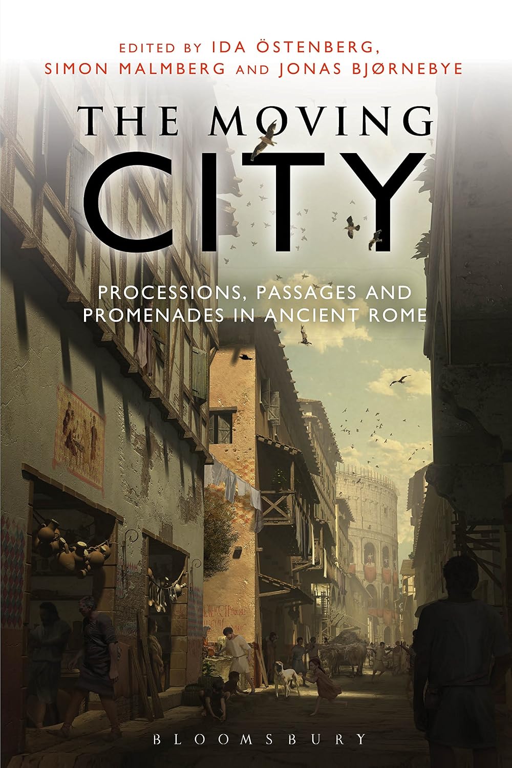The Moving City: Processions, Passages and Promenades in Ancient Rome
