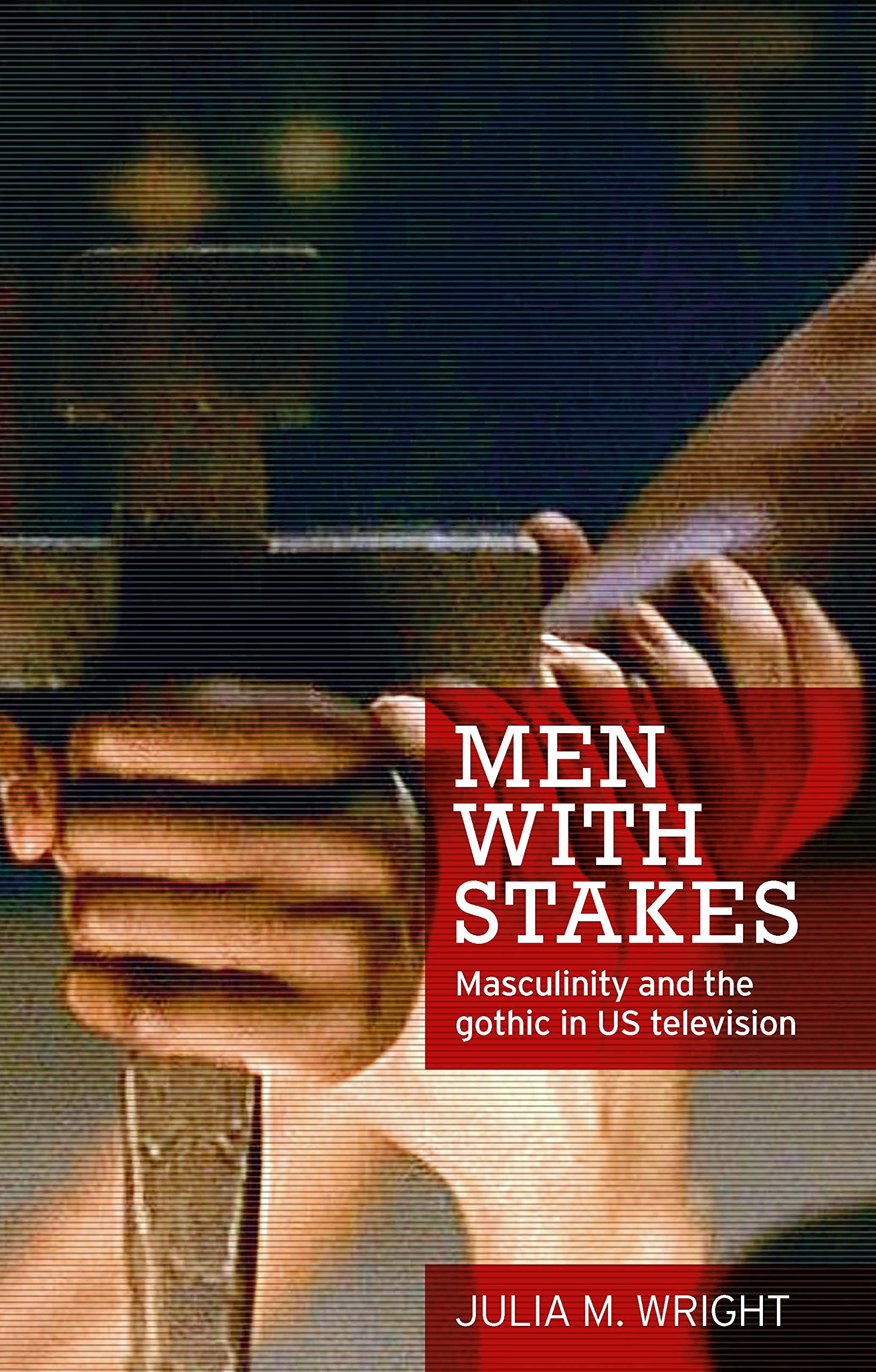 Masculinité et fantastique gothique livre de critique média sur les séries US