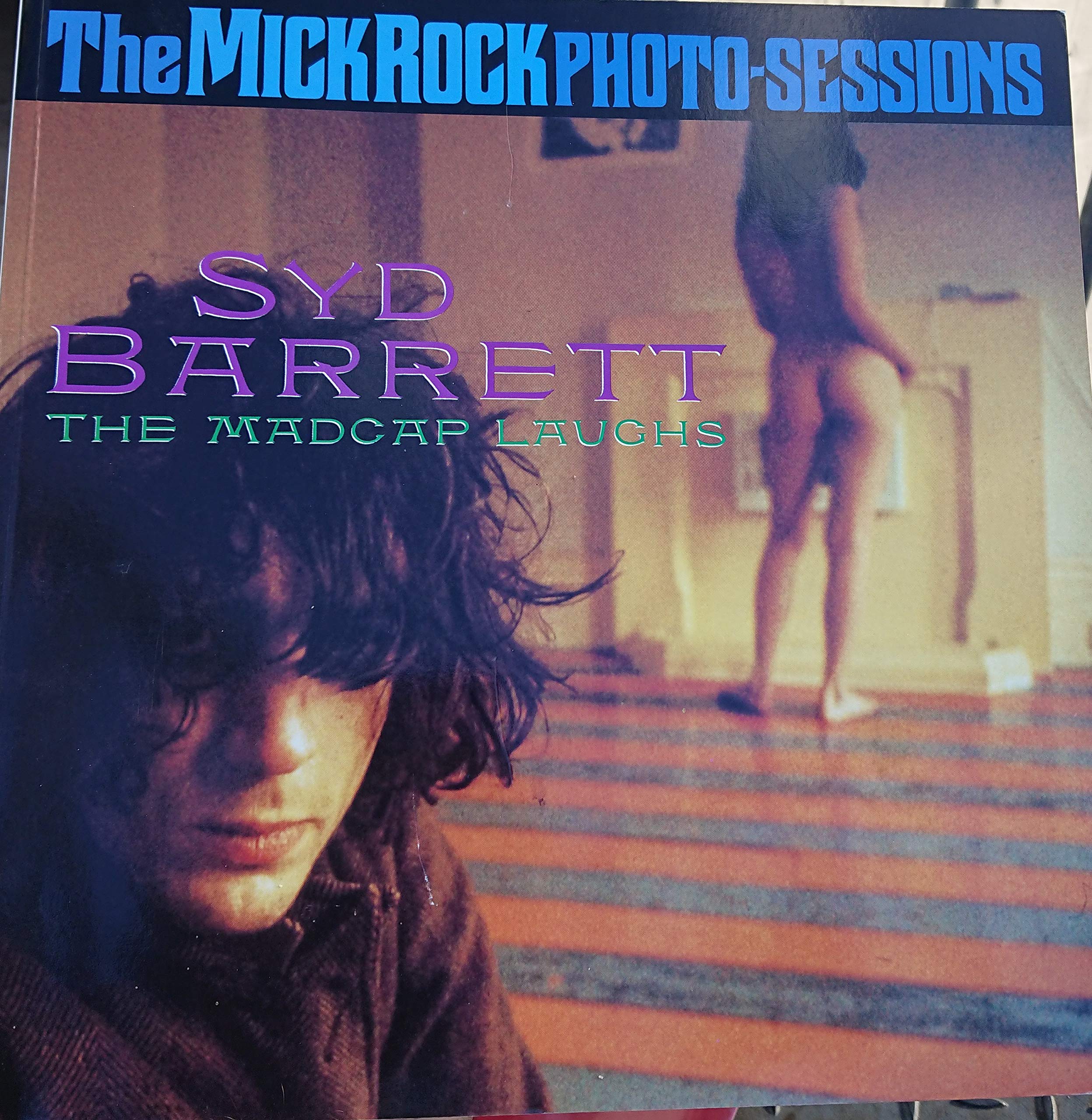 Syd Barrett: The Madcap Laughs - The Mick Rock Photo Sessions