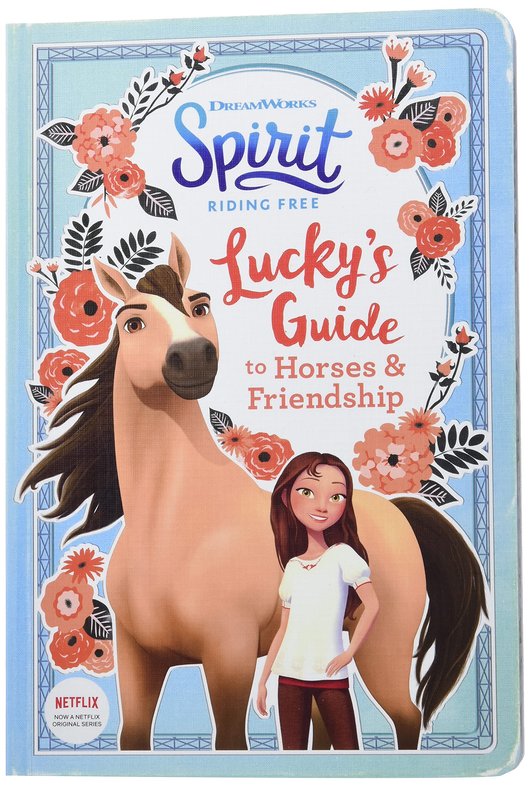 Spirit Riding Free: Lucky's Guide to Horses & Friendship: Activities include stencils, postcards, crafts, recipes, quizzes, games, and more!
