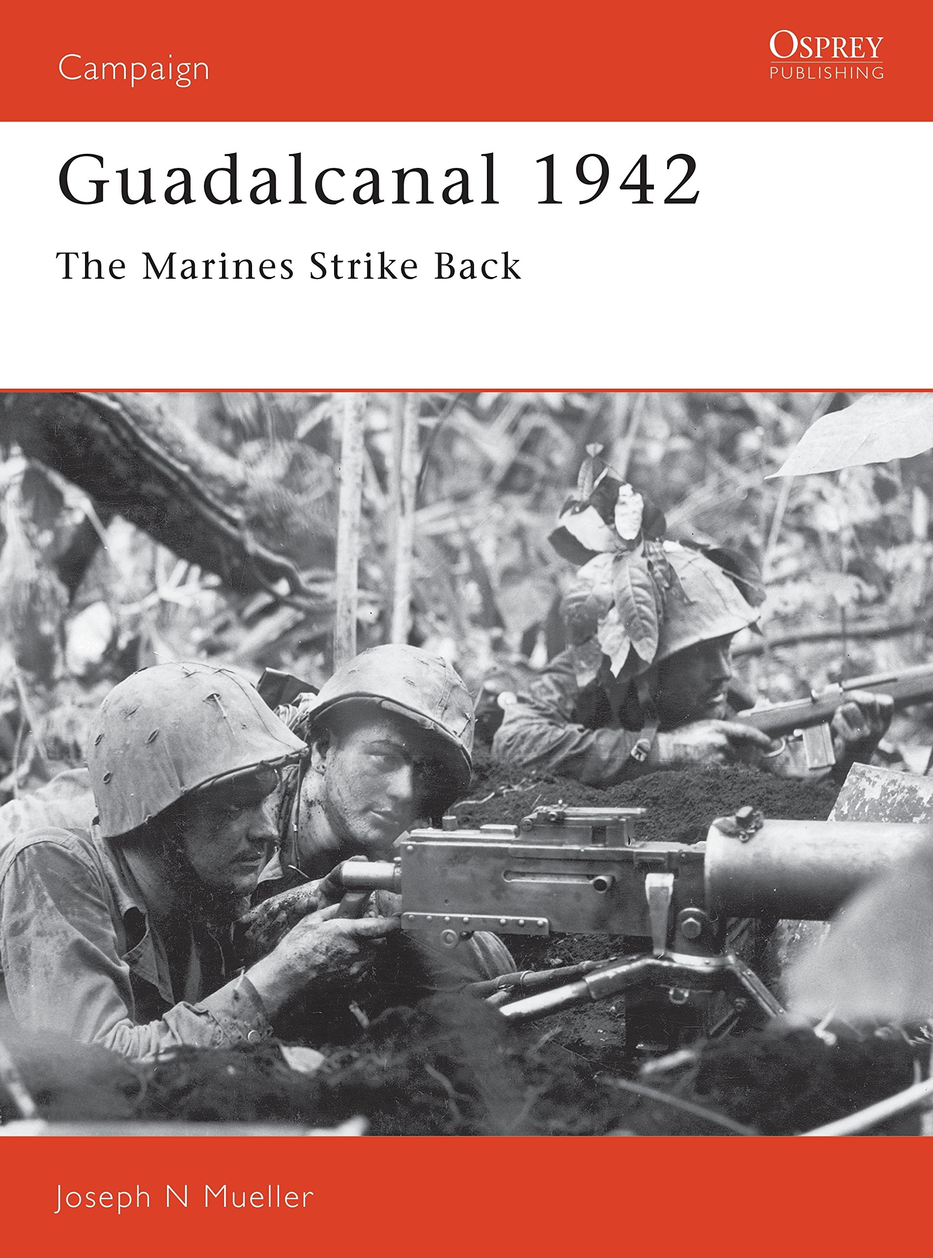 Guadalcanal 1942 : The Marines Strike Back