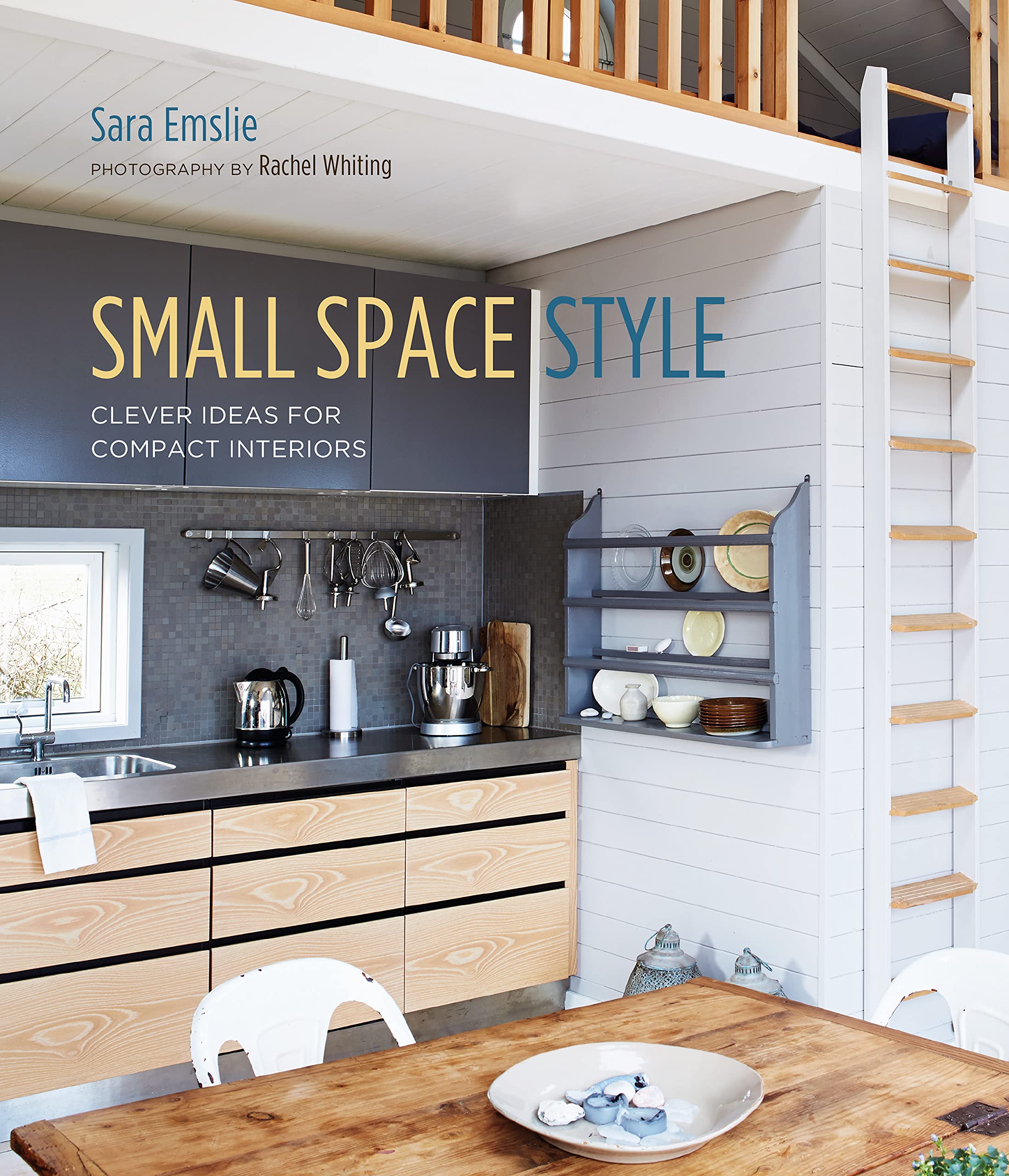 Small Space Style: Clever Ideas for Compact Interiors Hardcover – 11 Jun. 2019