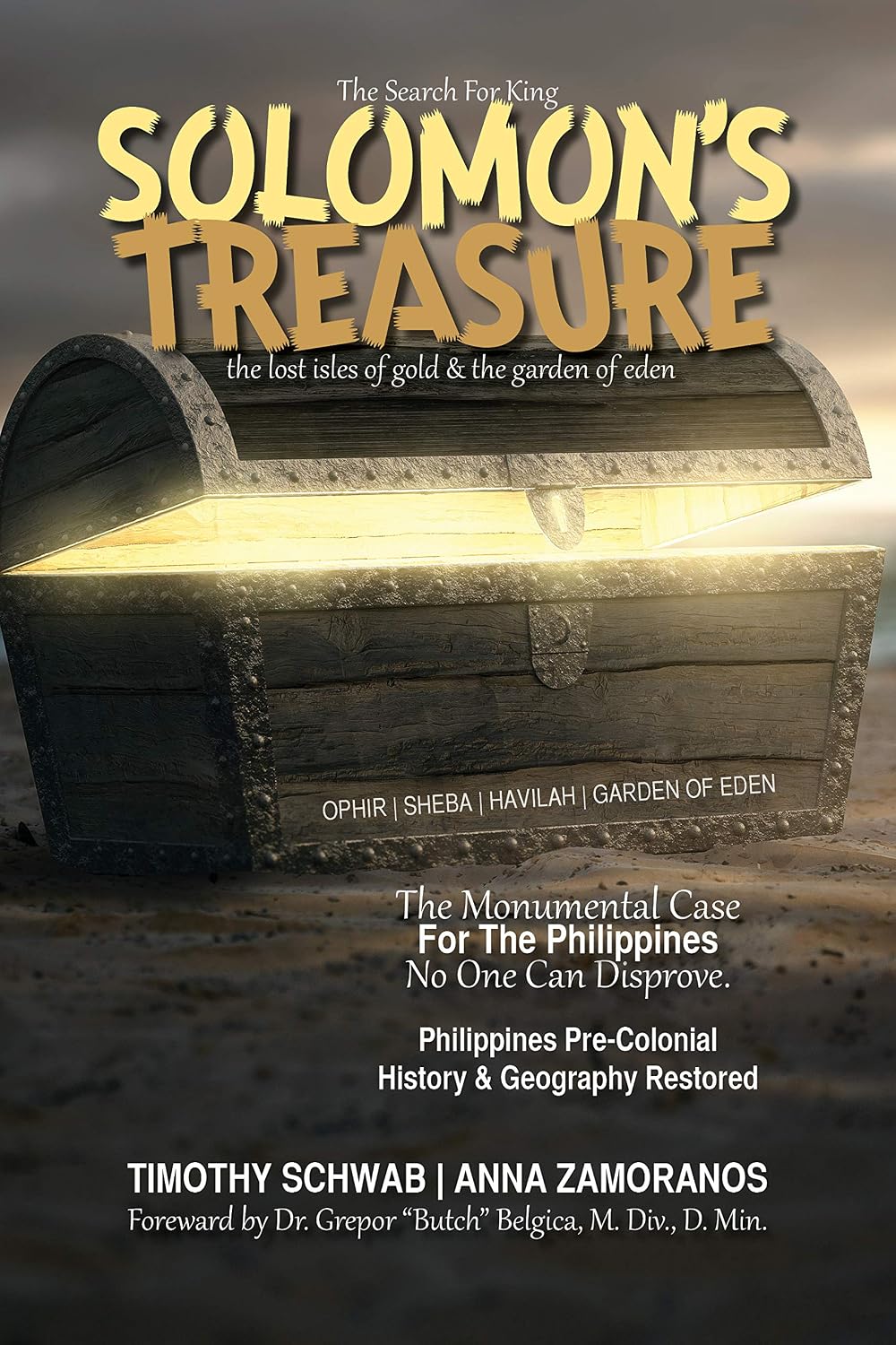 The Search for King SOLOMON'S TREASURE: The Lost Isles of Gold & the Garden of Eden (Solomon's Treasure Series Book 1)