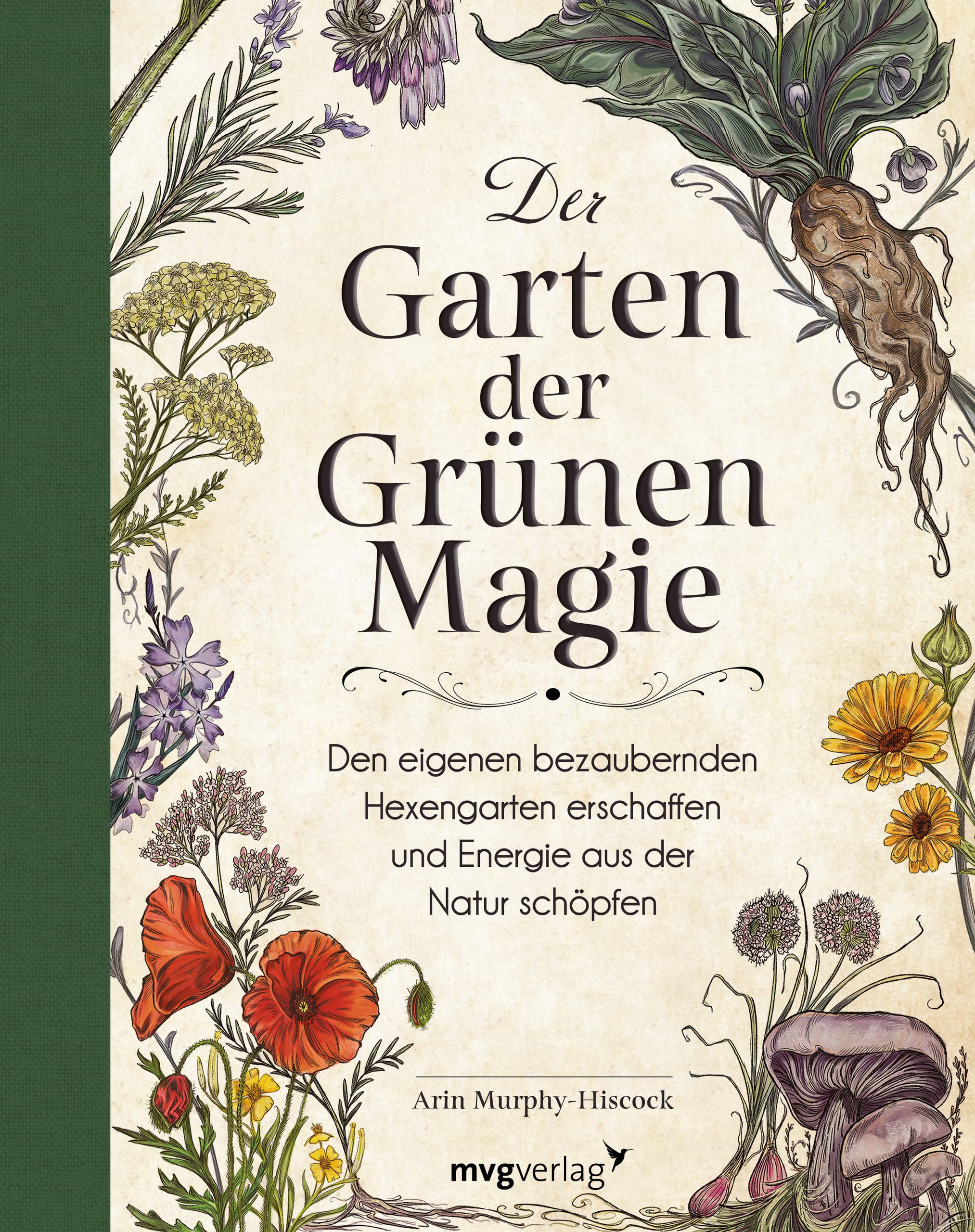 Der Garten der Grnen Magie: Den eigenen bezaubernden Hexengarten  erschaffen und Energie aus der Natur schpfen : Murphy-Hiscock, Arin,  Fischer, Simone: Amazon.de: Bcher