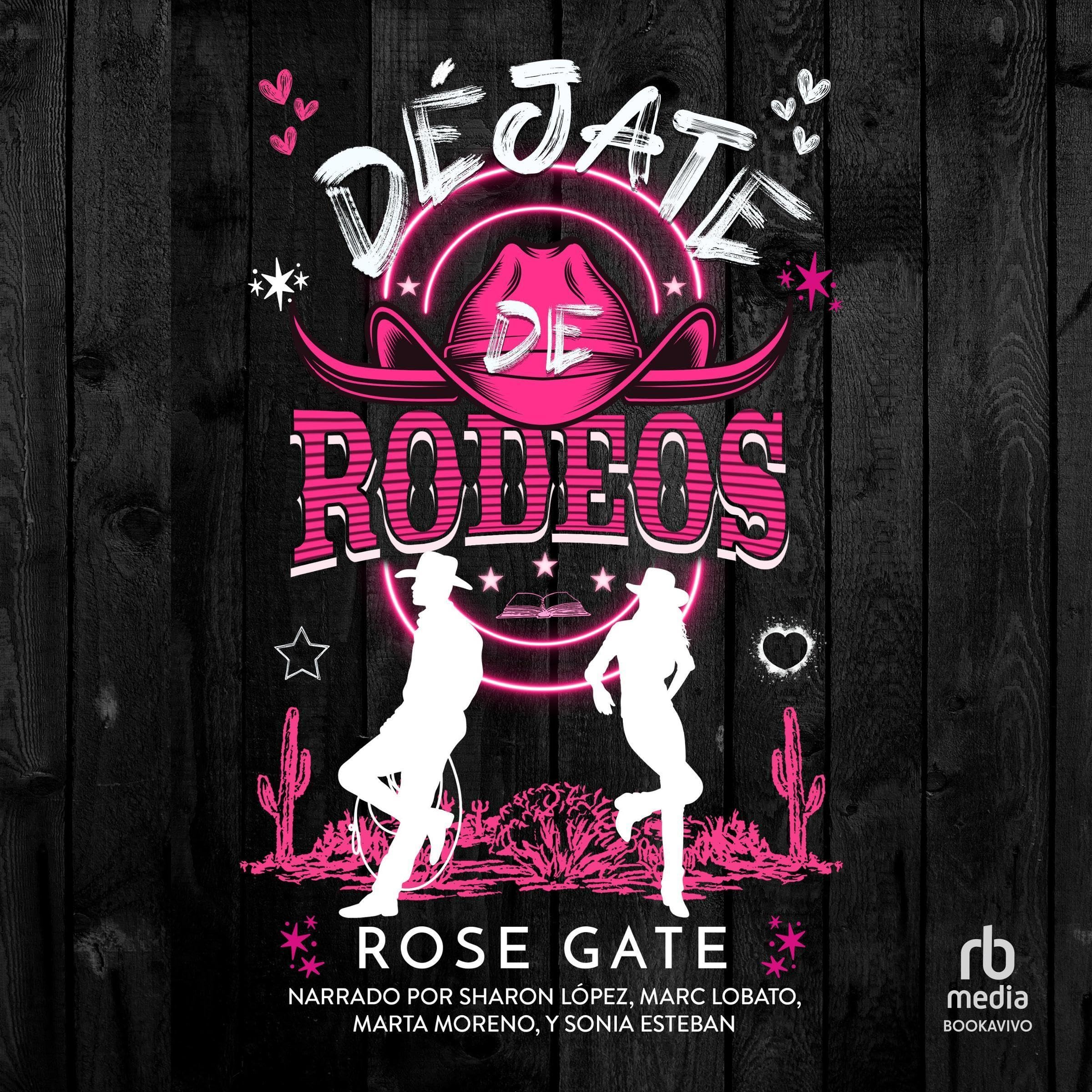 Déjate de Rodeos [A Romantic Rodeo]