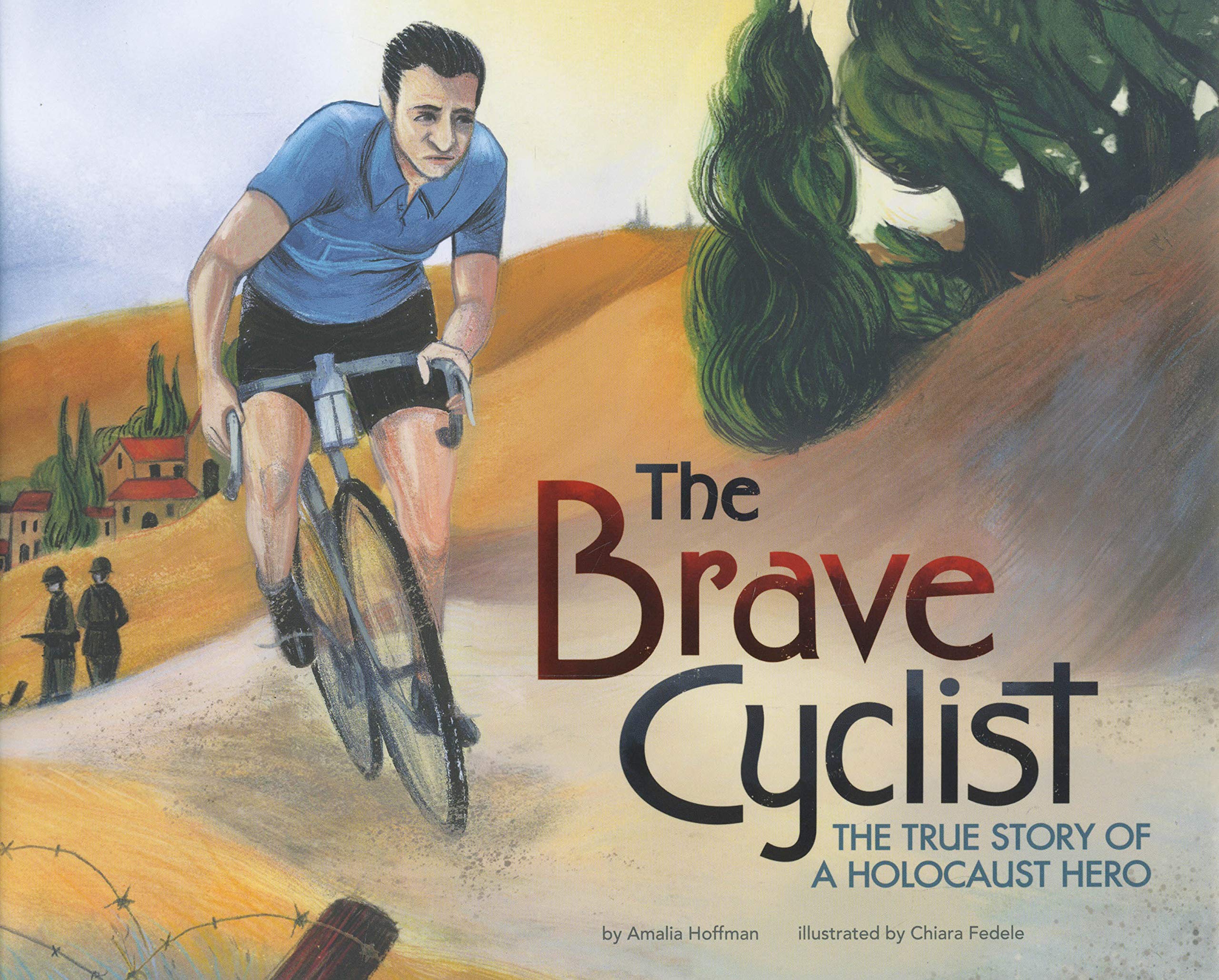 The Brave Cyclist: The True Story of a Holocaust Hero