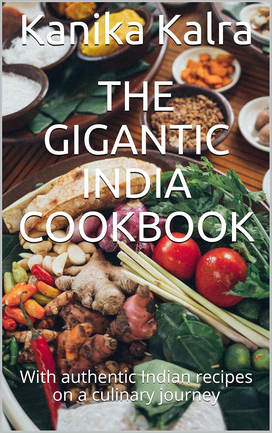 The gigantic India cookbook: With authentic Indian recipes on a culinary journey      Kindle Edition