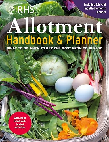 RHS Allotment Handbook &amp; Planner: What to do when to get the most from your plot