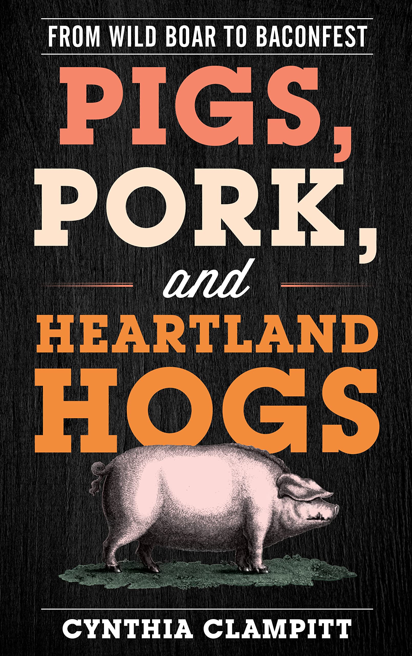 Buy Pigs, Pork, and Heartland Hogs: From Wild Boar to Baconfest (Rowman & Littlefield Studies in Food and Gastronomy) — BookShops.in