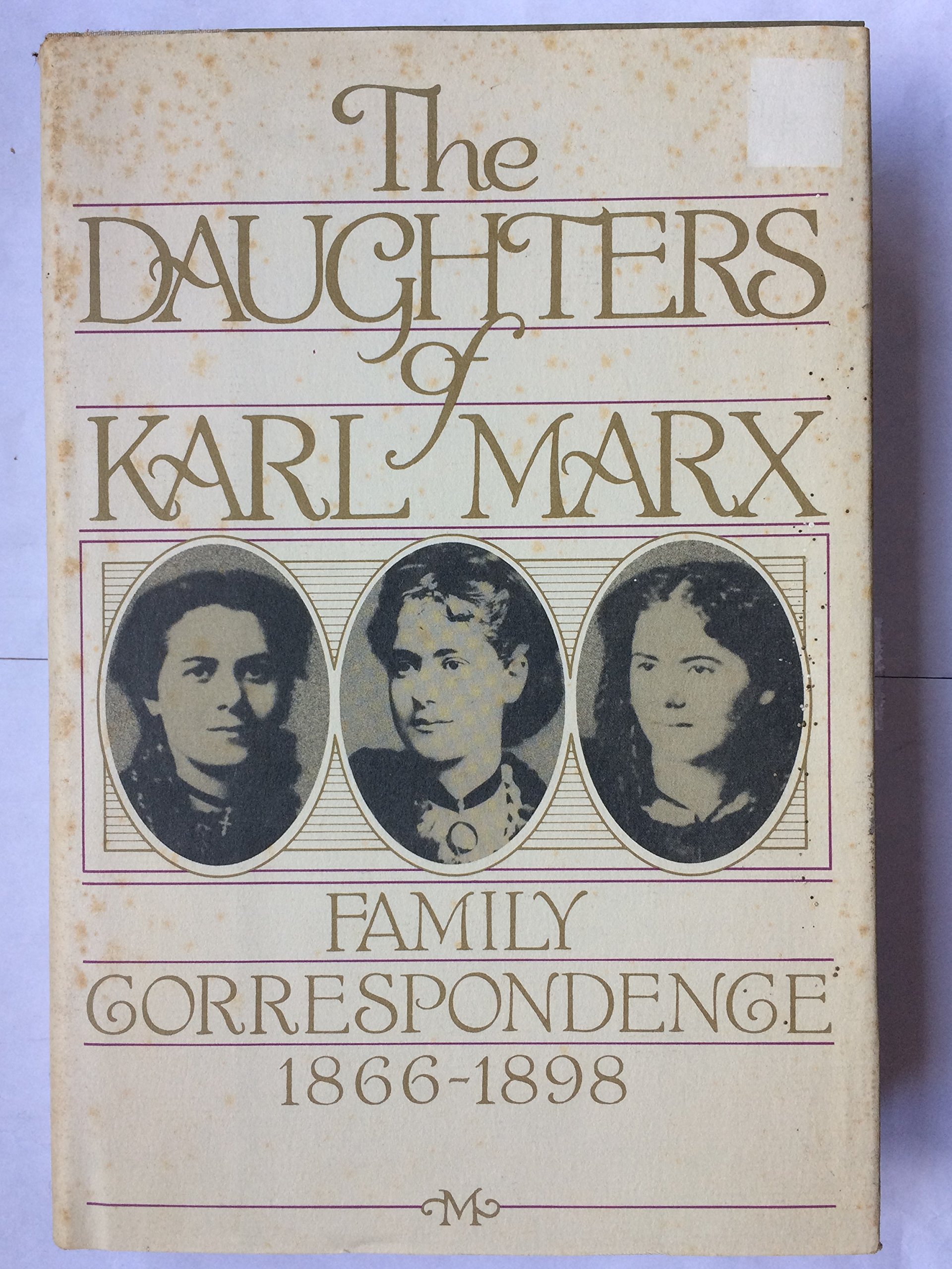 Buy The daughters of Karl Marx: Family correspondence, 1866-1898 โ BookShops.in