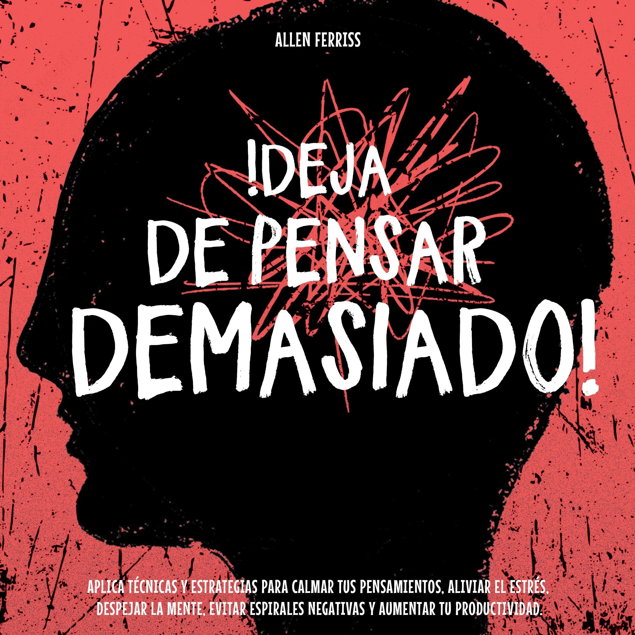 Cover art for !Deja de pensar demasiado! [Stop Overthinking!]