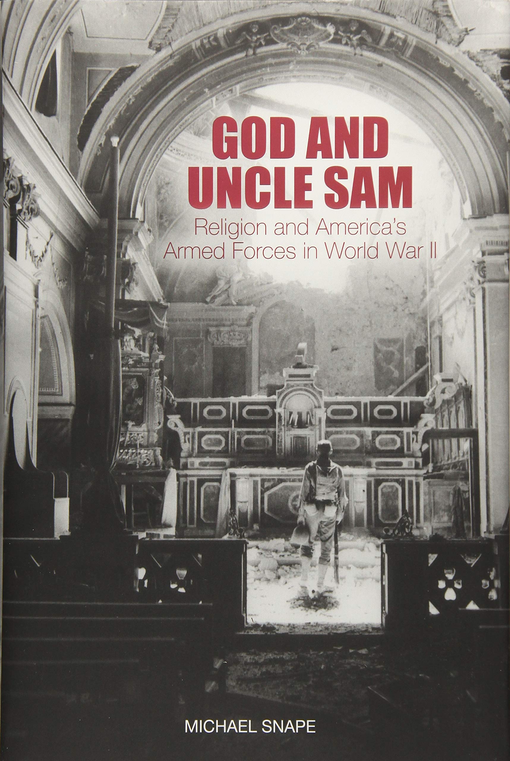 God and Uncle Sam: Religion and America's Armed Forces in World War II