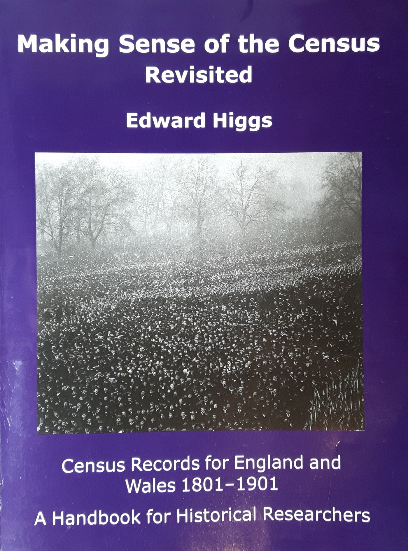 Making Sense of the Census Revisited: Census Records for... - Higgs, Edward