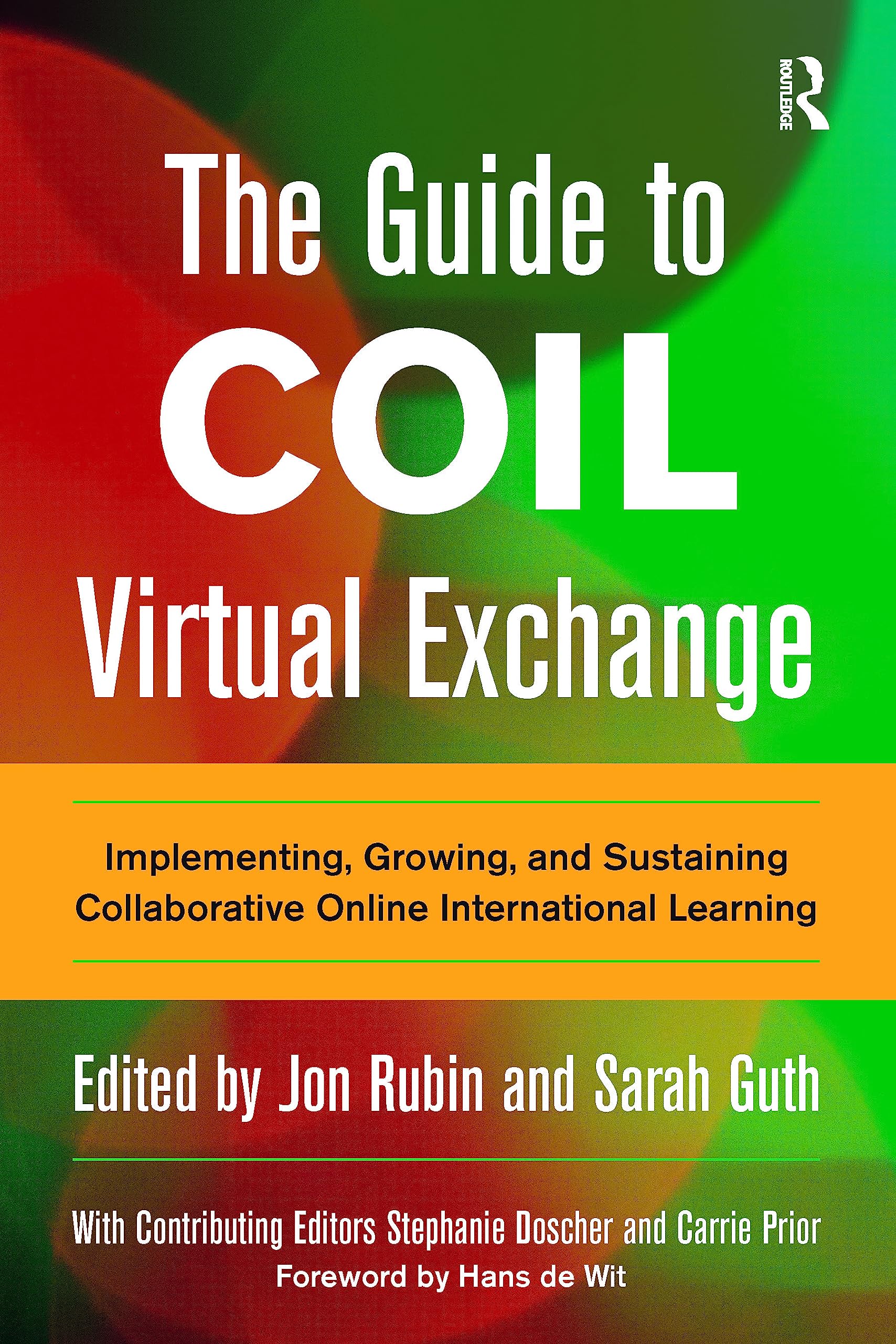 The Guide to COIL Virtual Exchange: Implementing, Growing, and Sustaining Collaborative Online International Learning