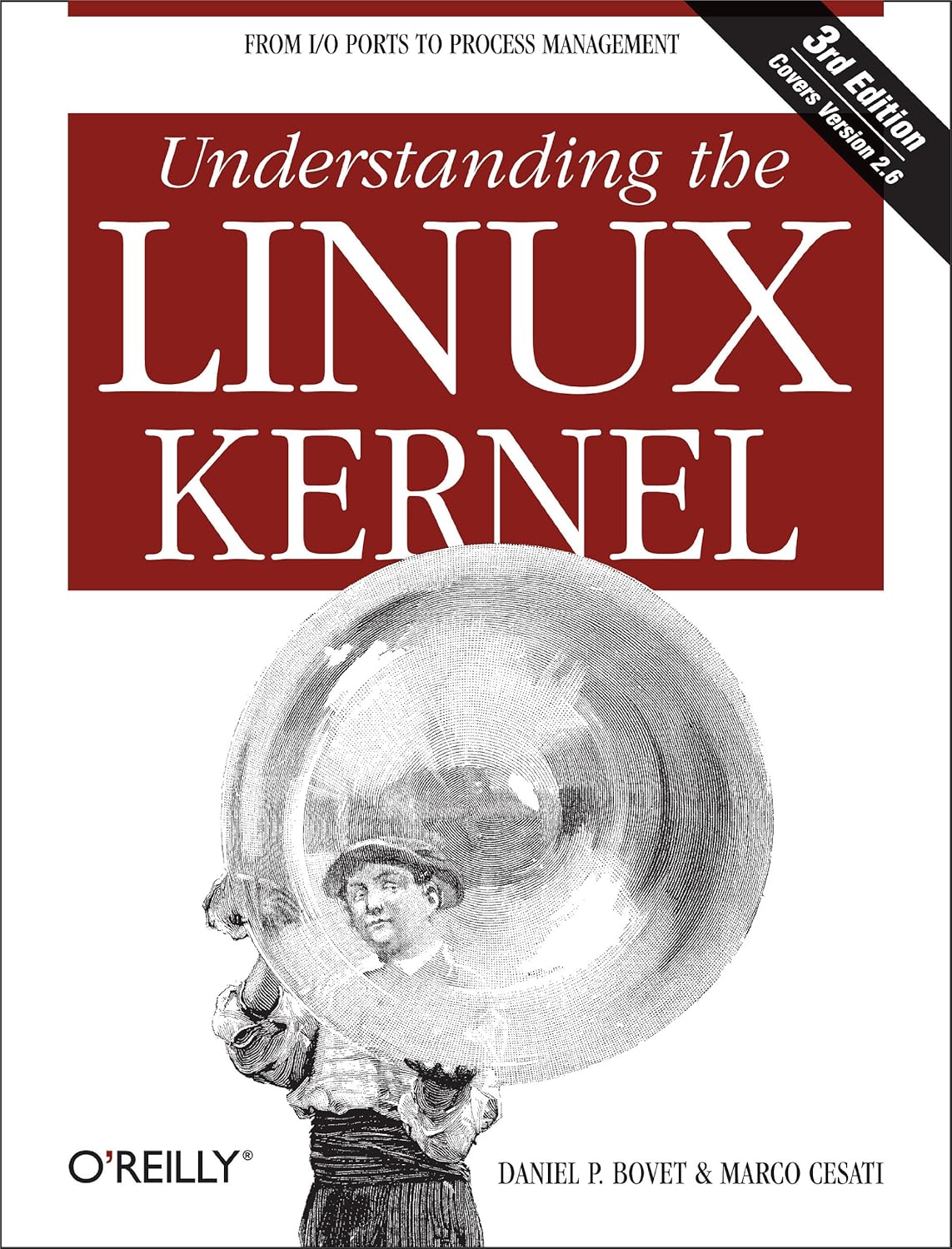 Understanding the Linux Kernel 3e: From I/O Ports to Process Management ...