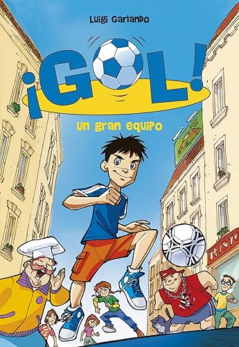 ¡Gol!: un gran equipo: 1 (Jóvenes lectores)