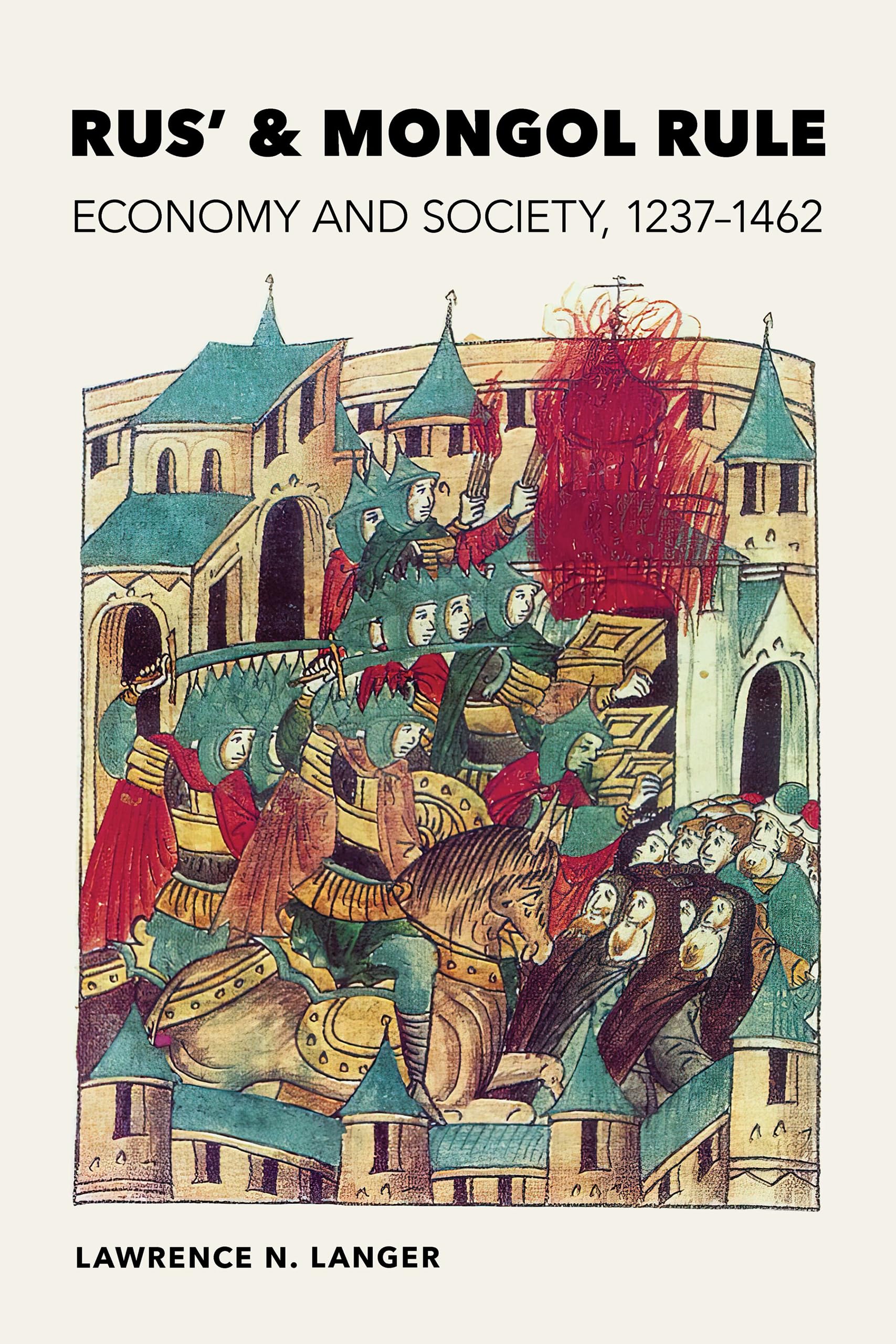 Rus' and Mongol Rule: Economy and Society, 1237–1462 (NIU Series in Slavic, East European, and Eurasian Studies)