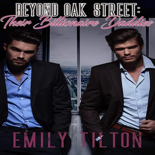 Beyond Oak Street: Their Billionaire Daddies: The Institute: Naughty Little Girls, Book 6
