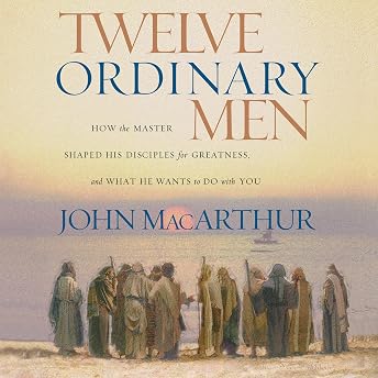 Twelve Ordinary Men Audiobook by John MacArthur episode artwork
