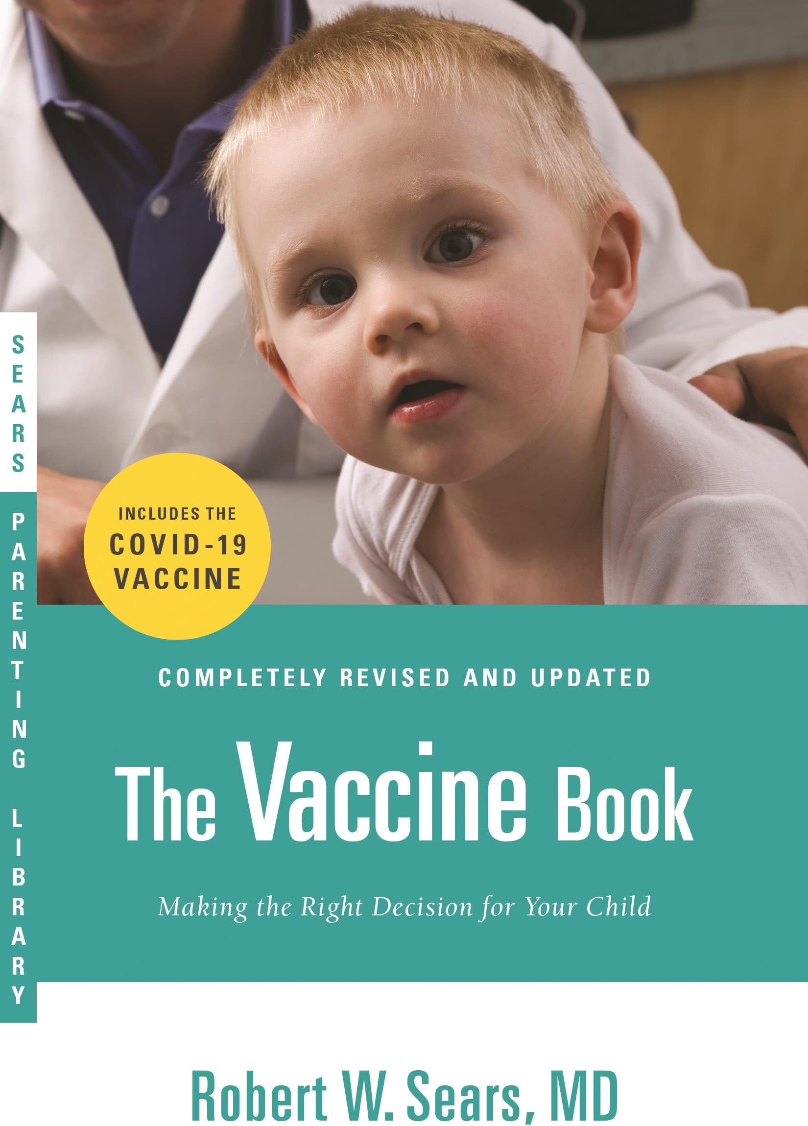 The Vaccine Book: Making the Right Decision for Your Child (Updated in 2023) (Sears Parenting Library)