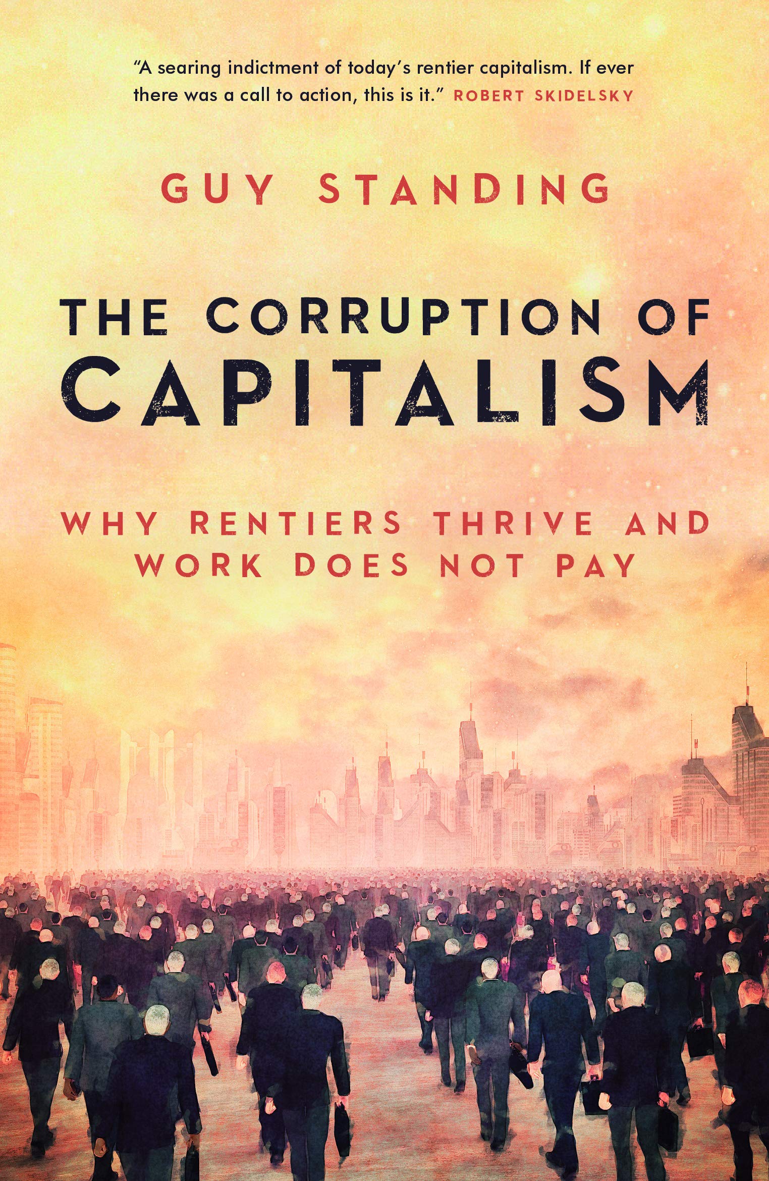The Corruption of Capitalism by Guy Standing (Paperback Book)