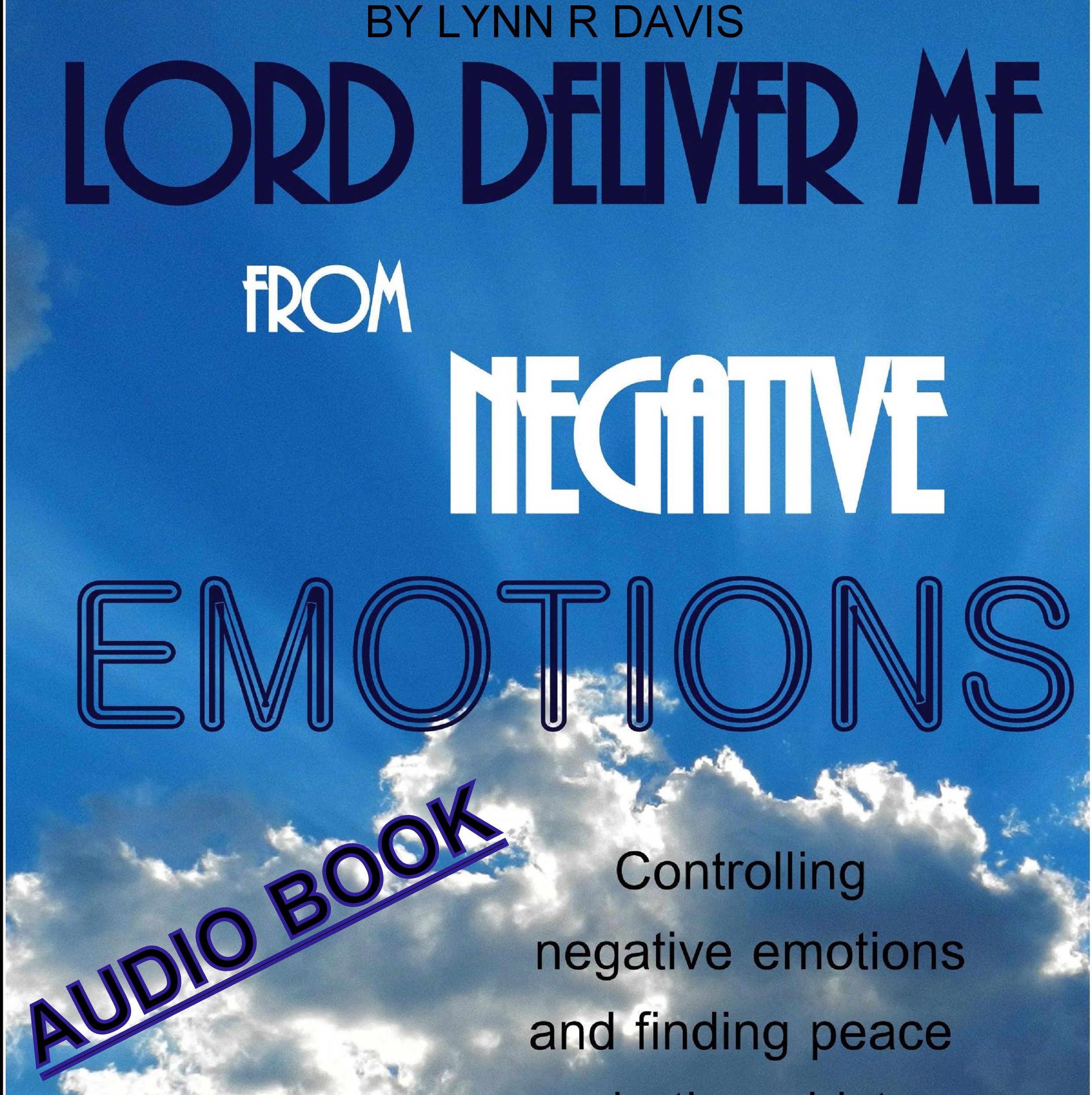 Lord Deliver Me from Negative Emotions