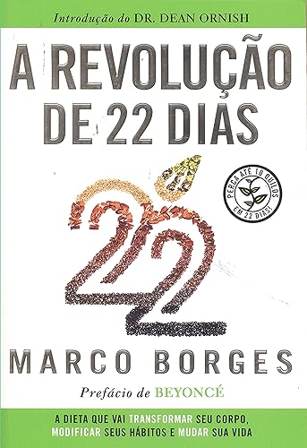 A Revolução de 22 Dias: a Dieta que vai Transformar seu Corpo, Modificar Seus Hábitos e Mudar a sua Vida