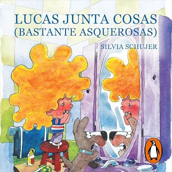 Lucas junta cosas (bastante asquerosas) [Lucas Puts Things Together (Pretty Gross)] Audio Libro por Silvia Schujer episode artwork