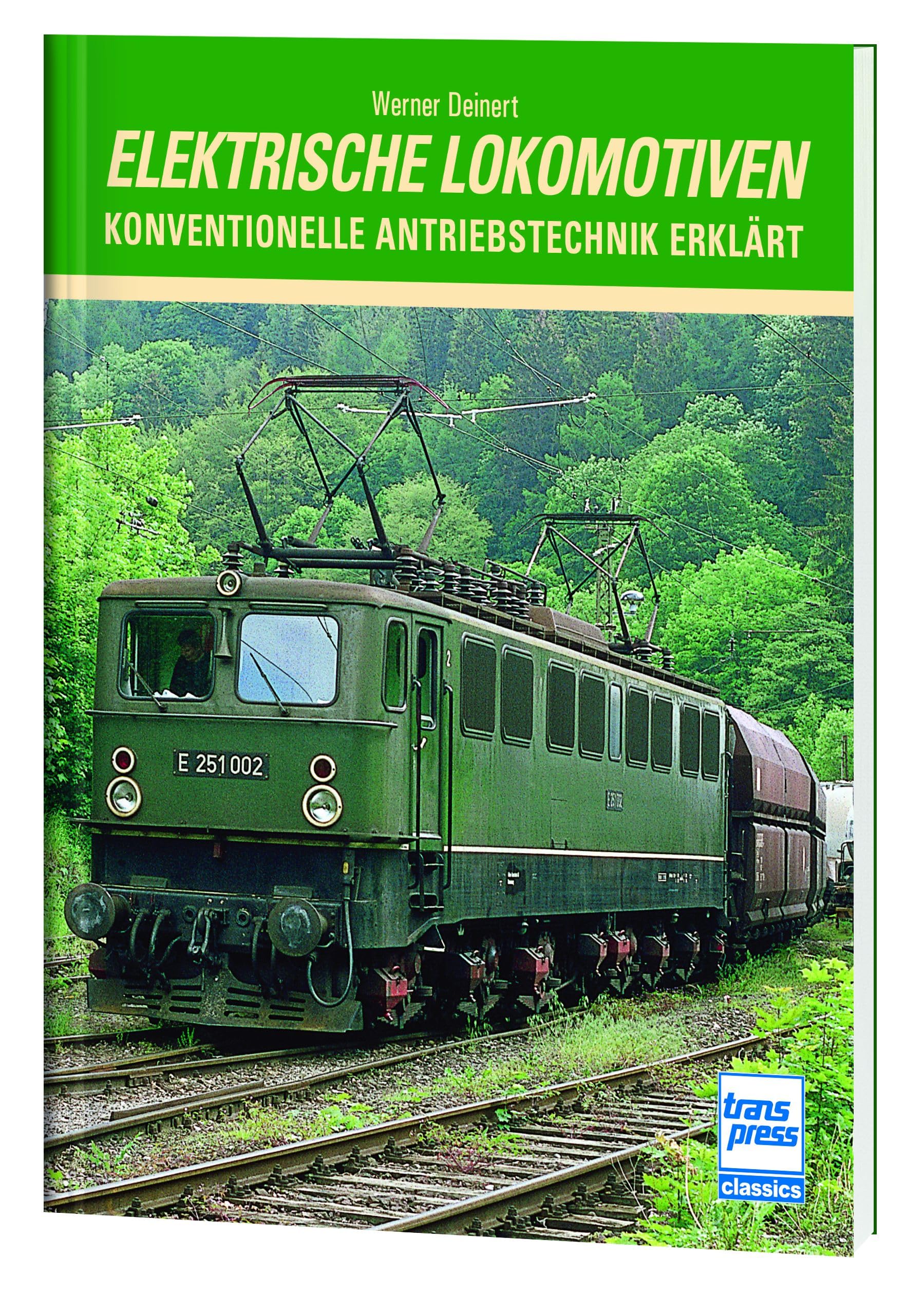 Elektrische Lokomotiven - Konventionelle Antriebstechnik erklärt - Theoretische und praktische Grundlagen zu Technik und Entwicklung