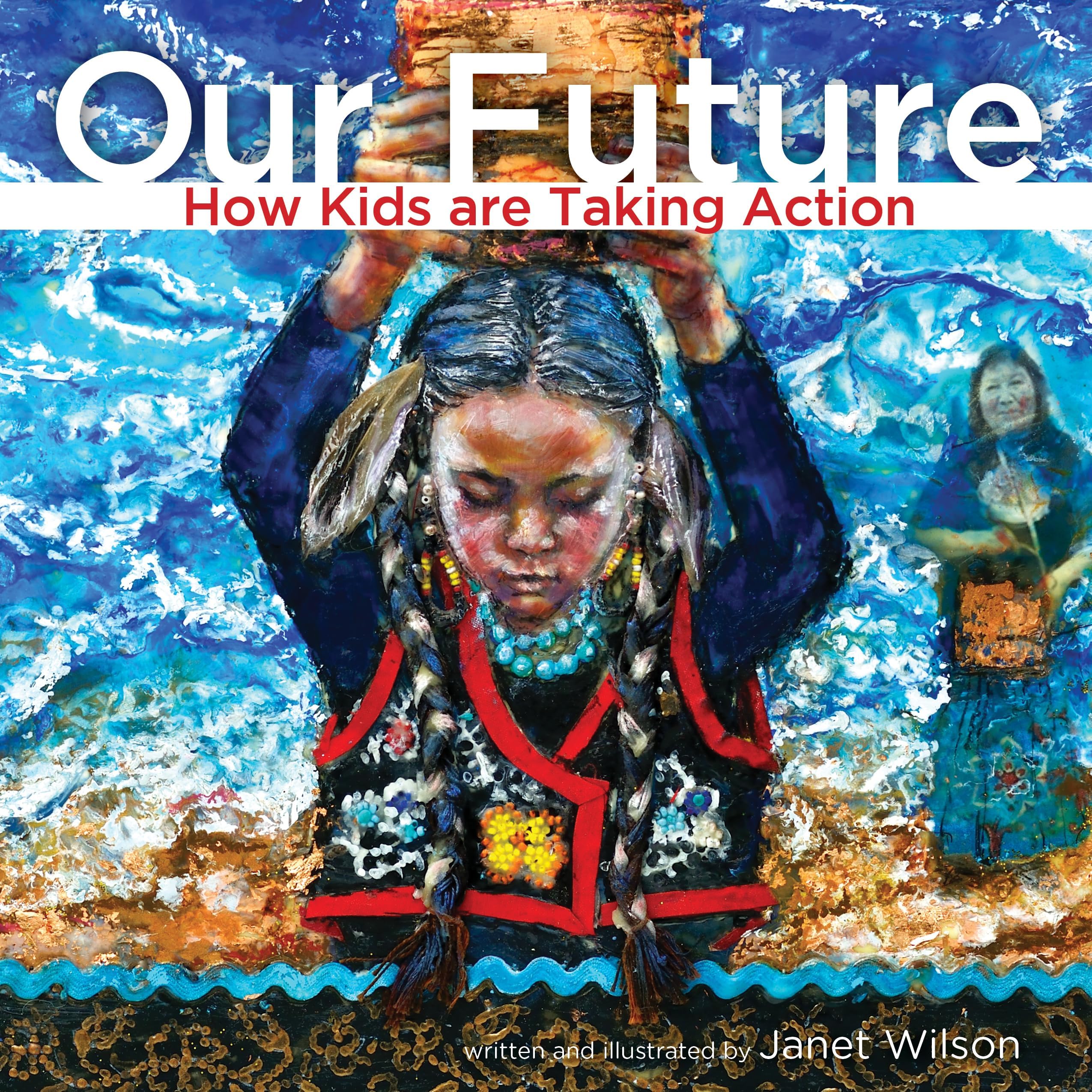 Our Future: How Kids are Taking Action (Kids Making a Difference 2019, 4)
