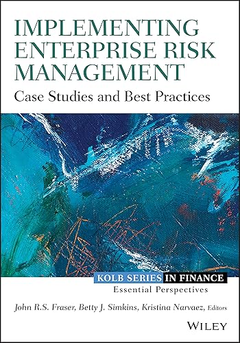 Implementing Enterprise Risk Management: Case Studies and Best Practices (Robert W. Kolb Series)
