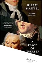 A Place of Greater Safety: A Novel