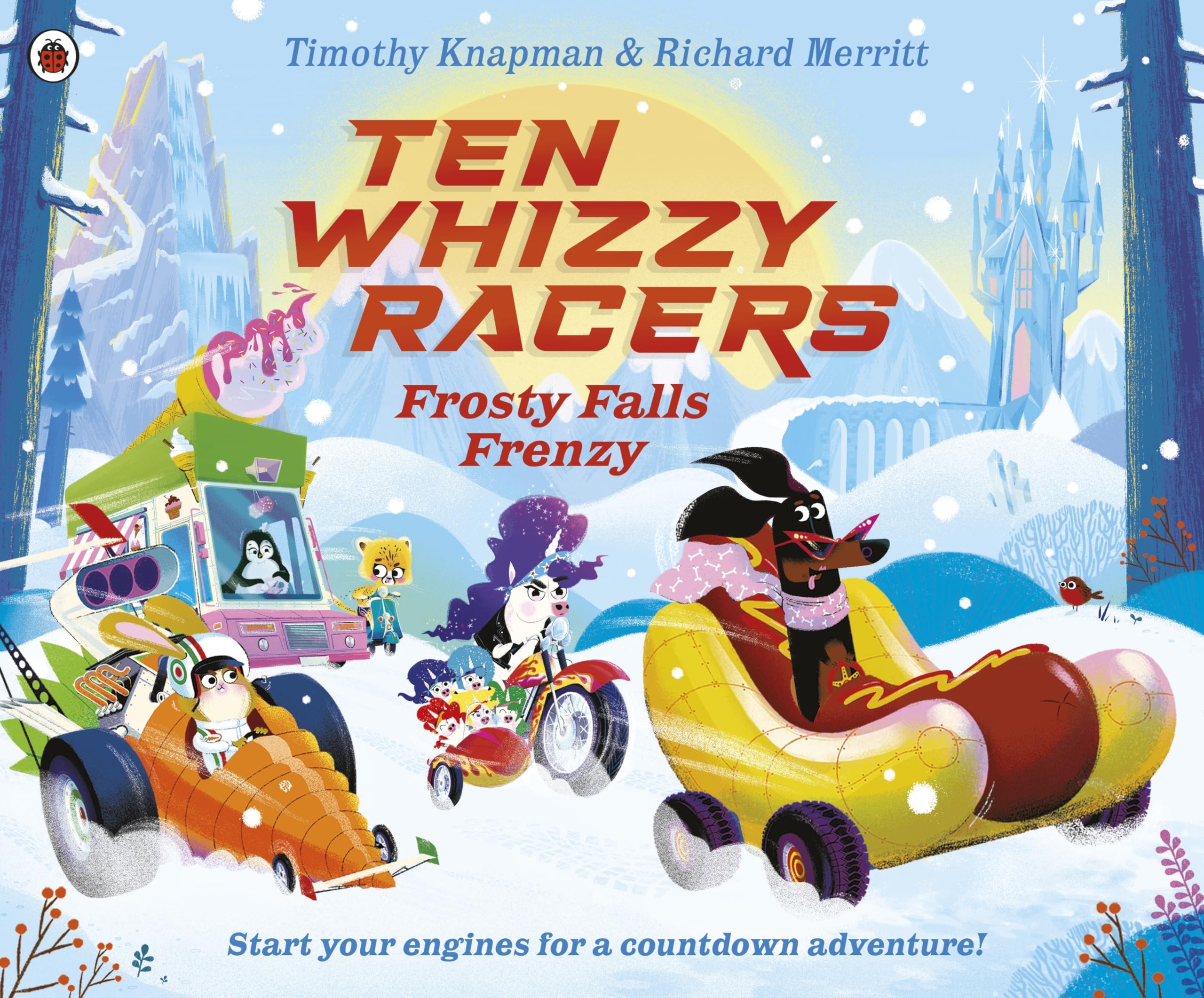 Ten Whizzy Racers: Frosty Falls Frenzy: A fun rhyming countdown adventure from the award-winning racing series
