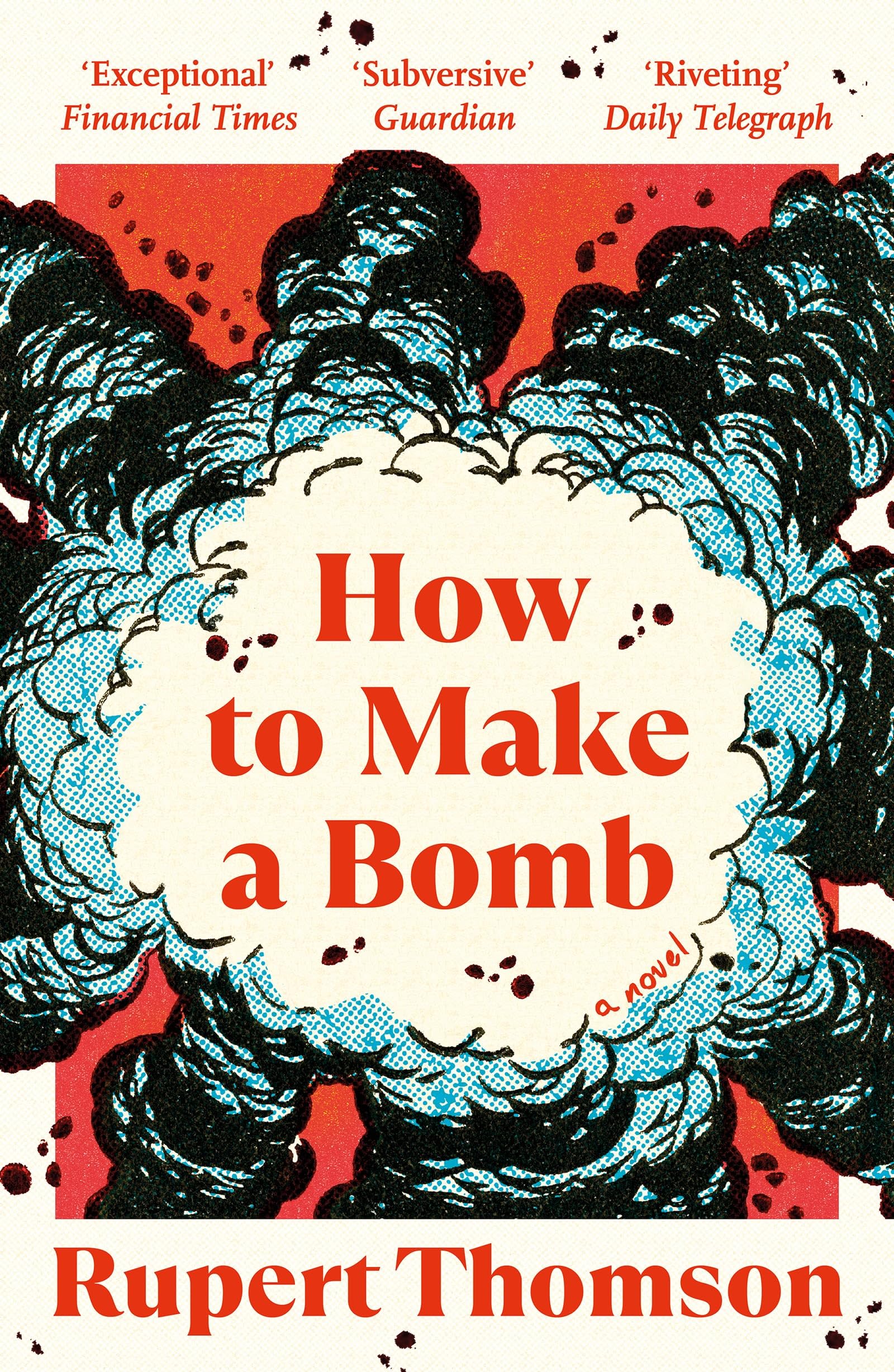 How to Make a Bomb A Novel by Rupert Thomson (Paperback Book)